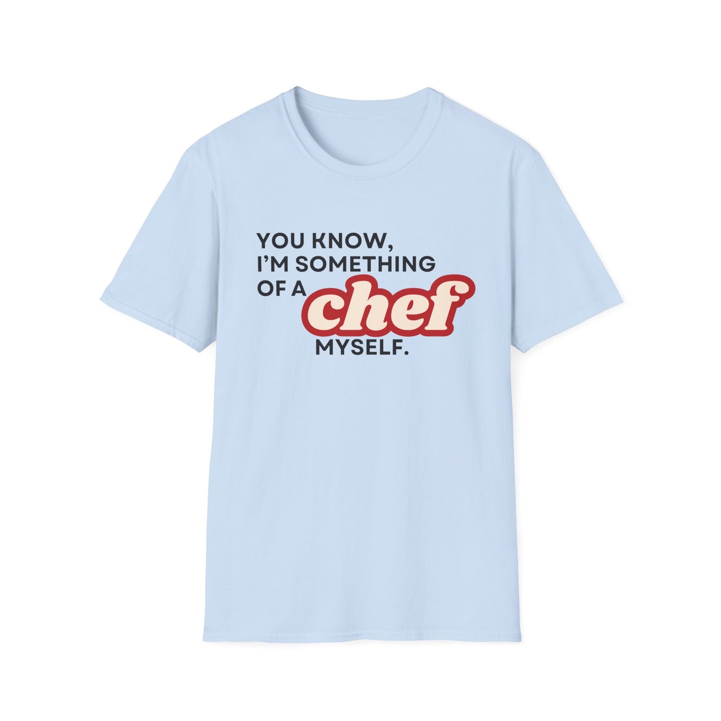 I'm Something of A Chef T-shirt