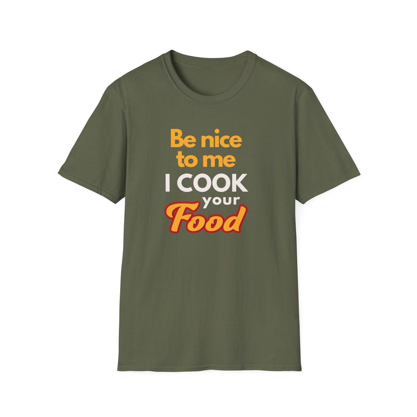 Be Nice To Me I Cook Your Food T-shirt