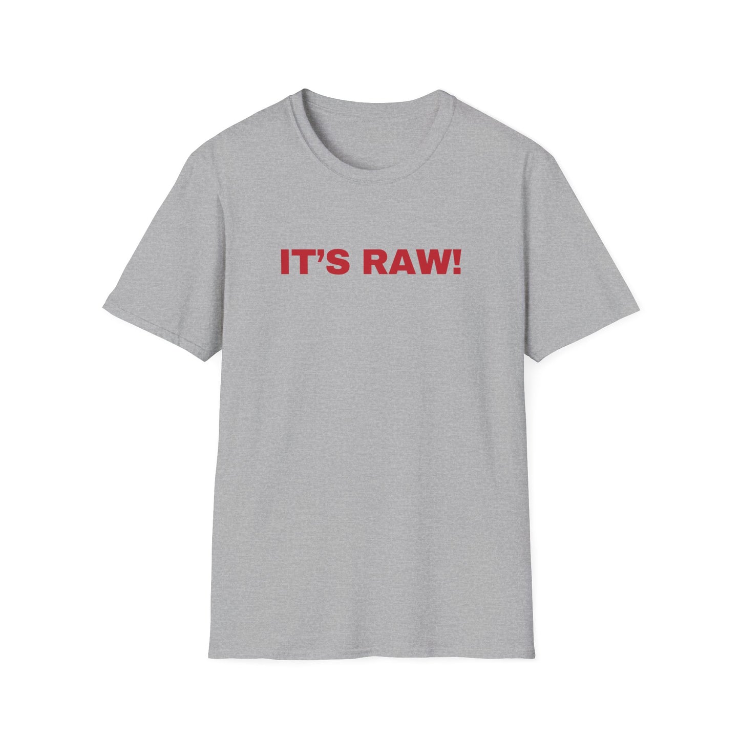 It's Raw! T-shirt