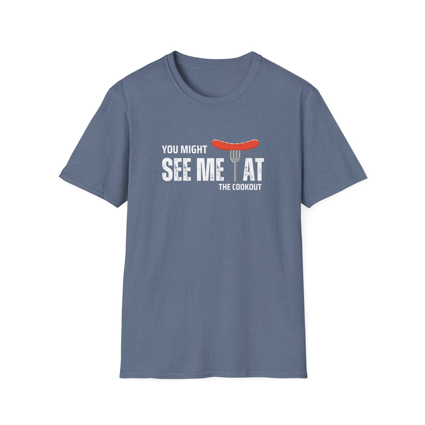 Might See Me At The Cookout T-shirt