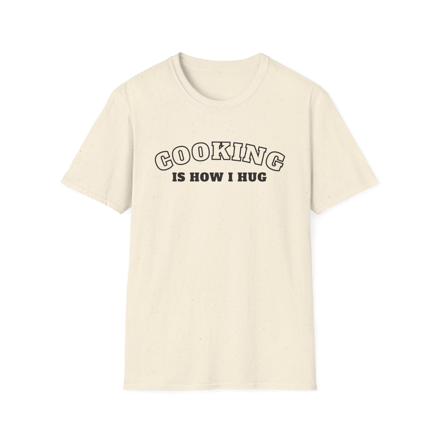 Cooking is How I Hug 2 T-shirt