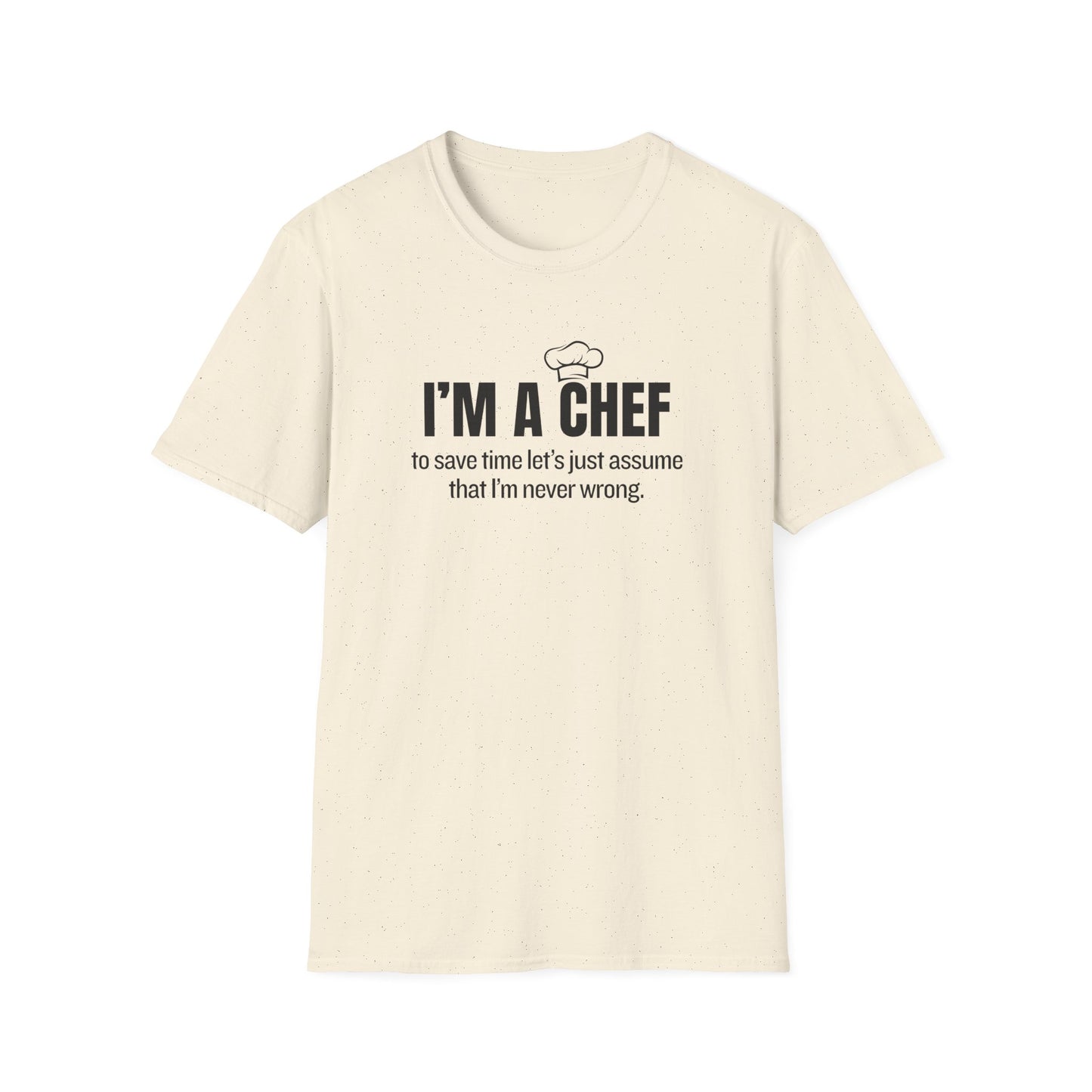 A Chef is Never Wrong T-shirt