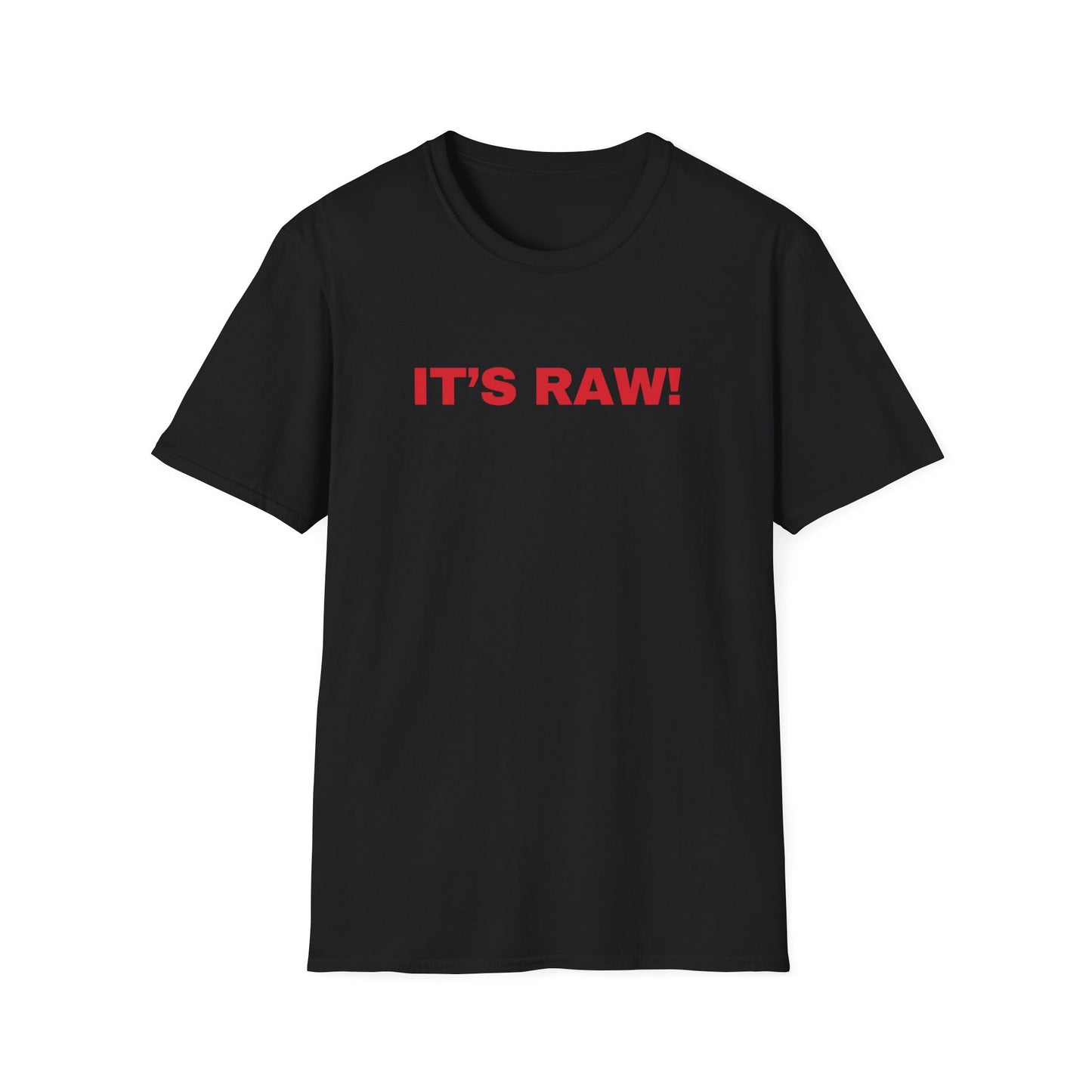It's Raw! T-shirt