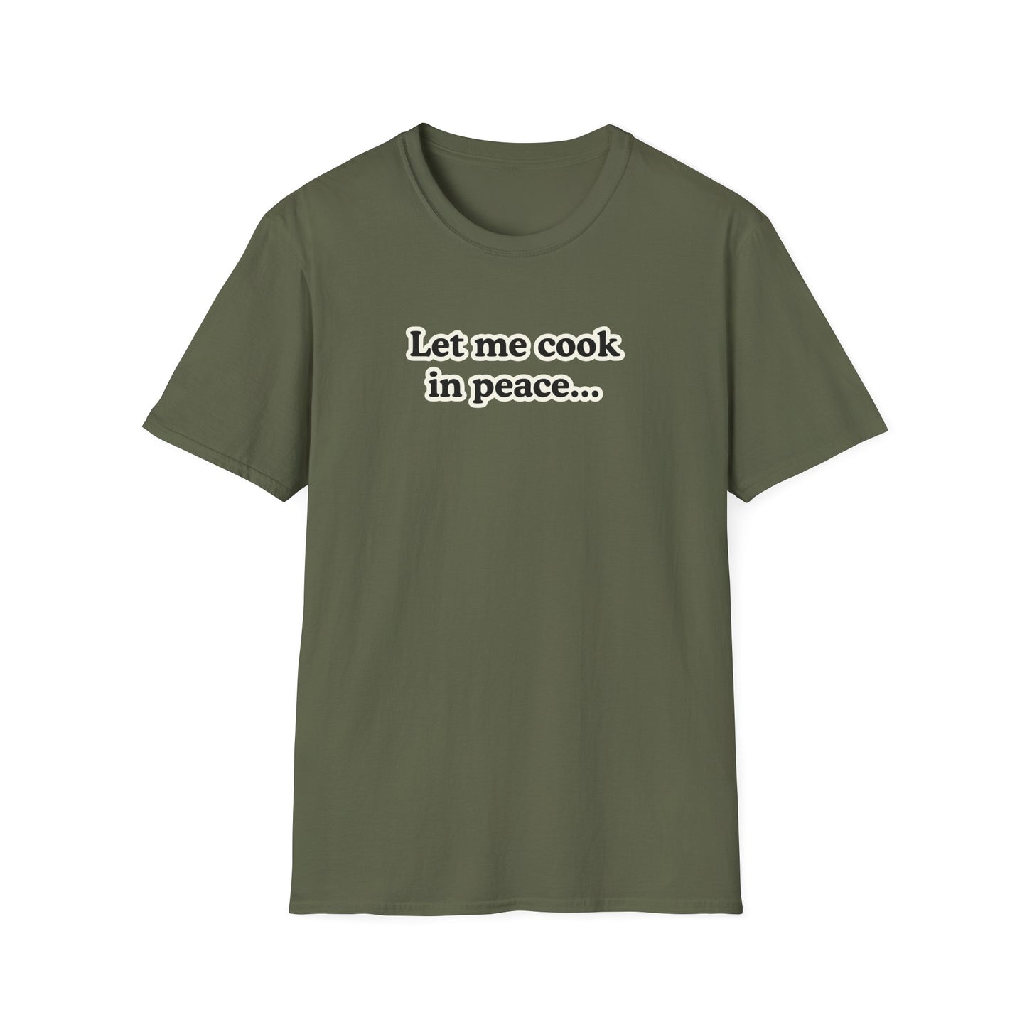 Let Me Cook In Peace T-shirt