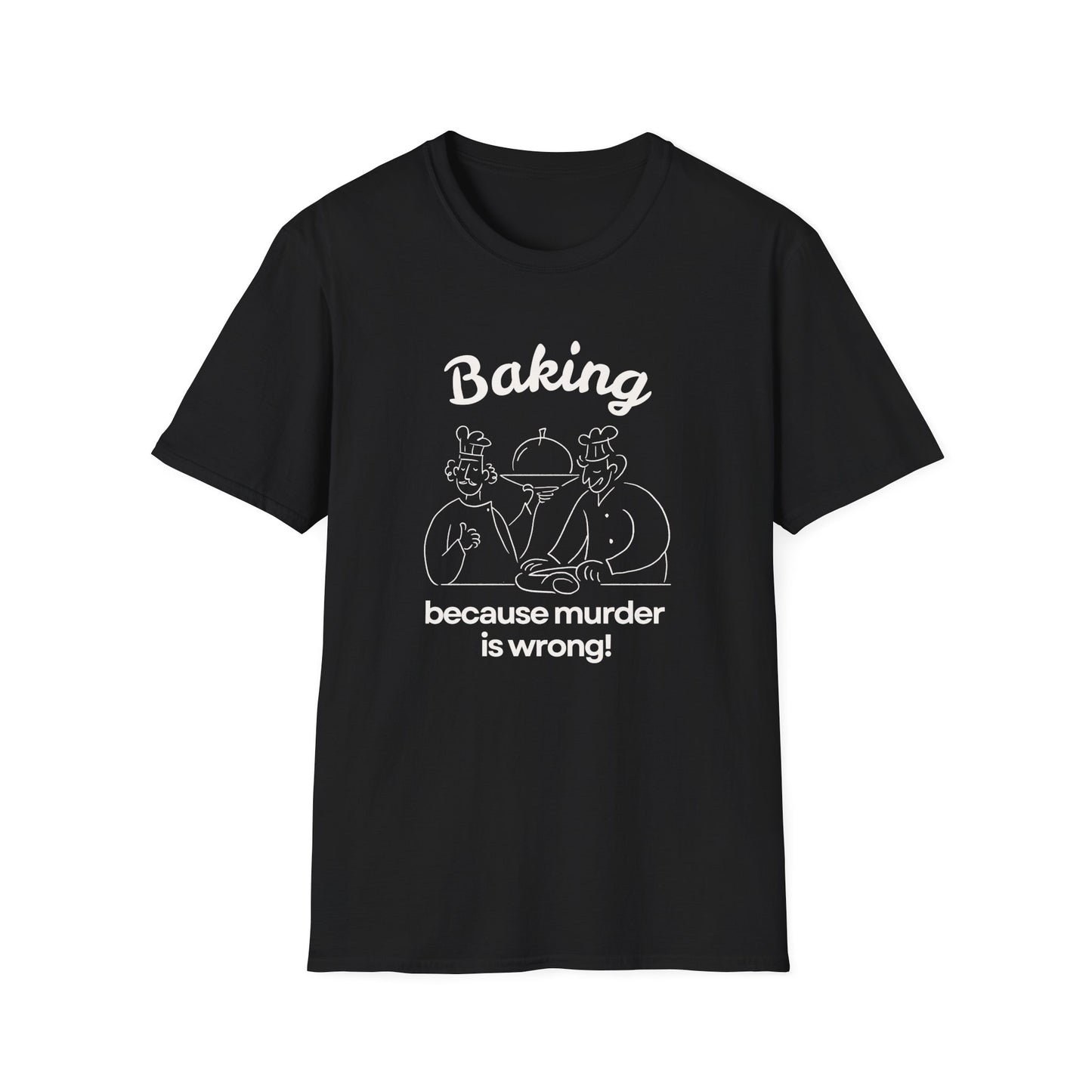 Baking Because T-shirt