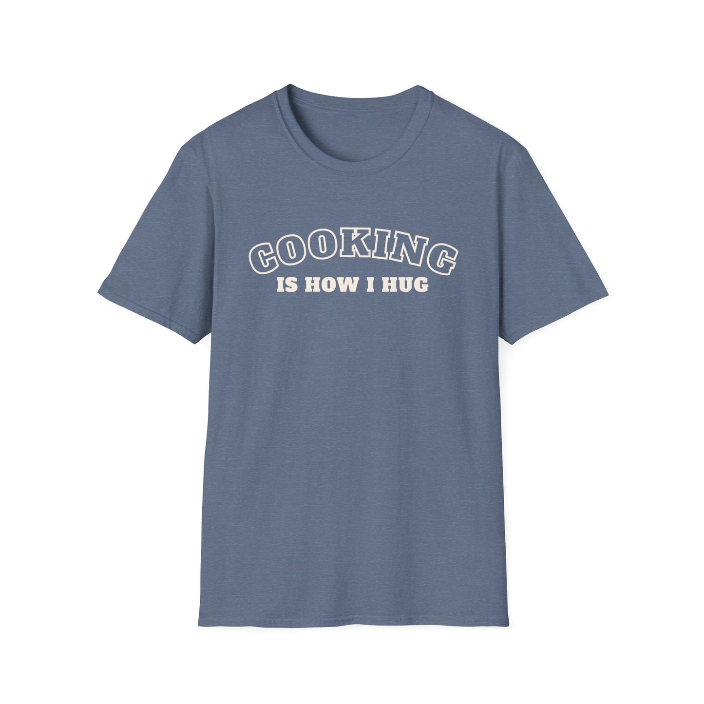 Cooking is How I Hug 2 T-shirt