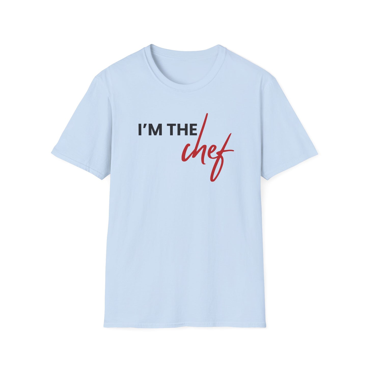 I'm The Chef T-shirt