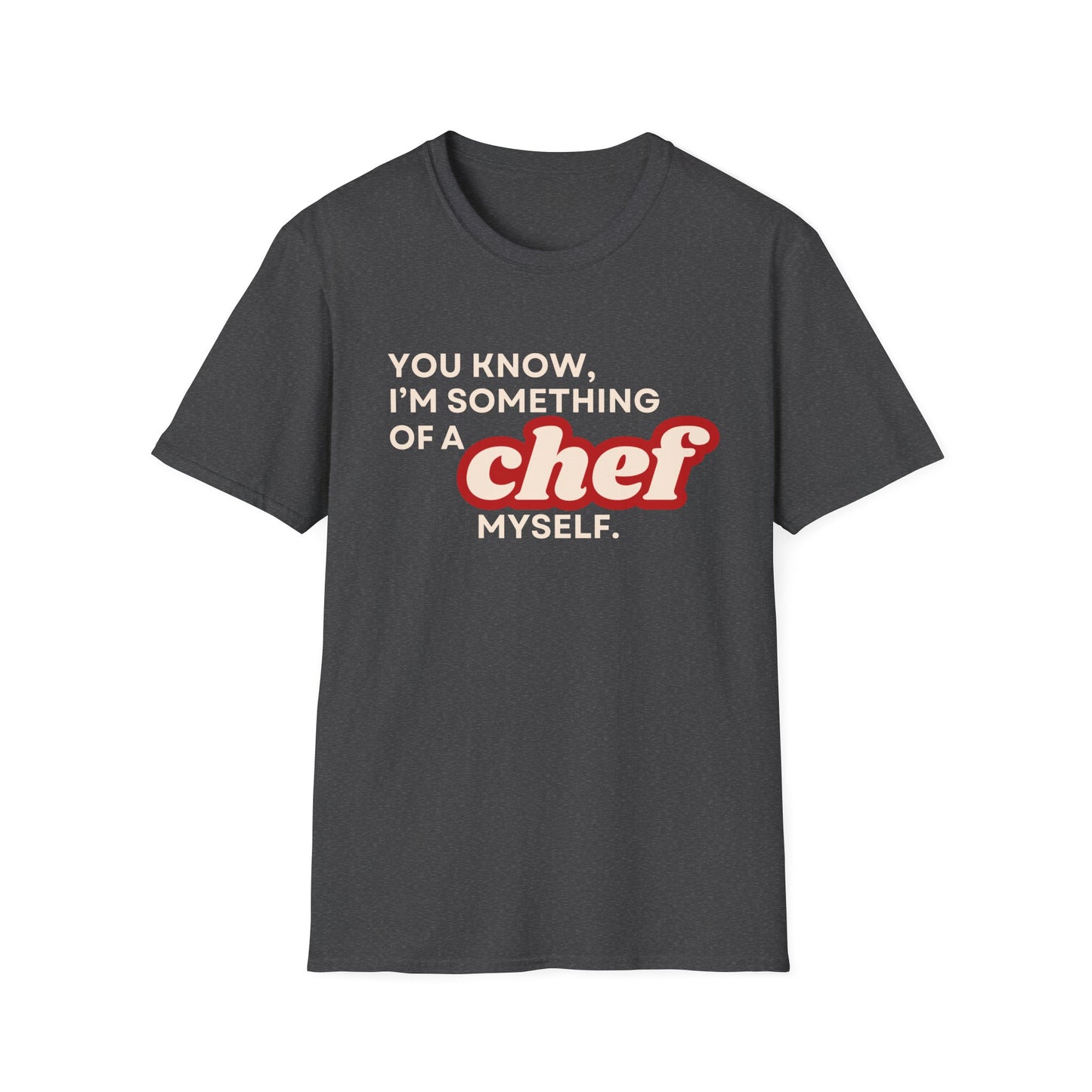 I'm Something of A Chef T-shirt