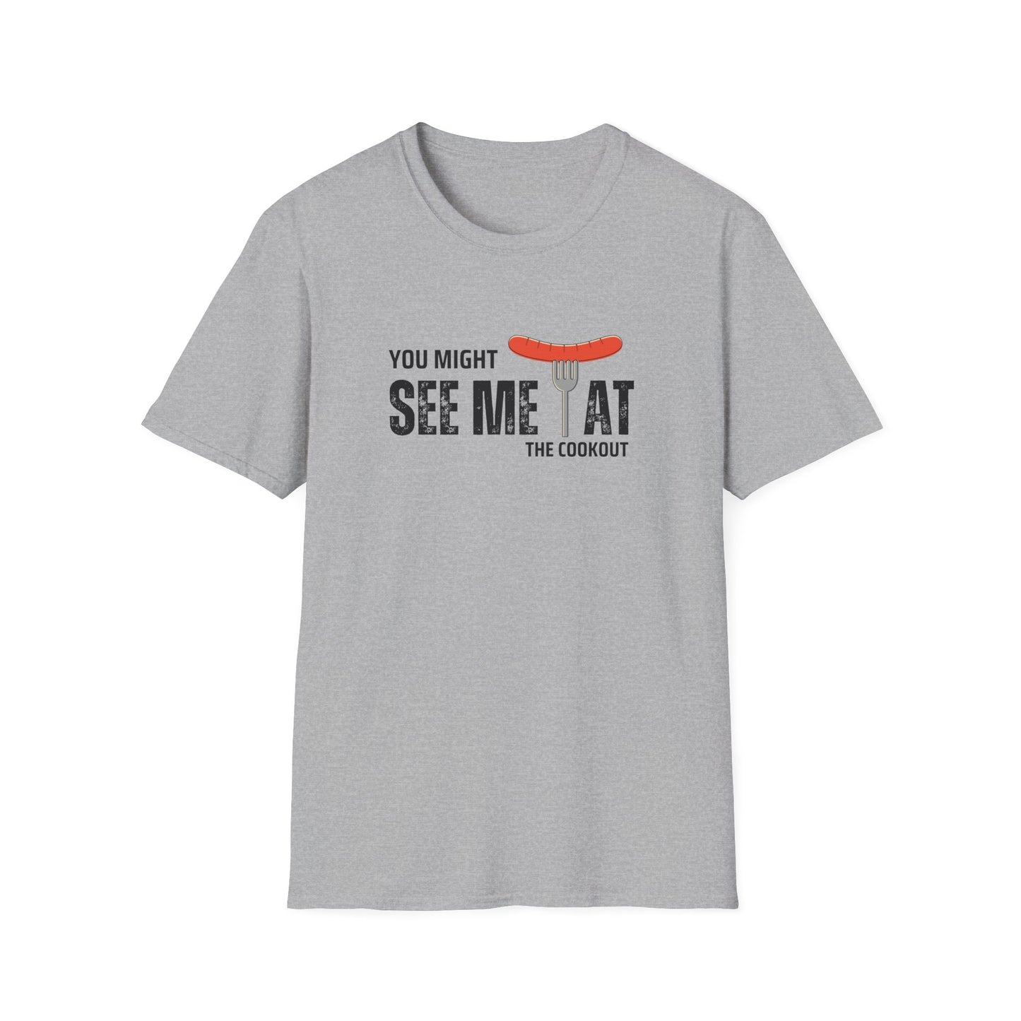 Might See Me At The Cookout T-shirt