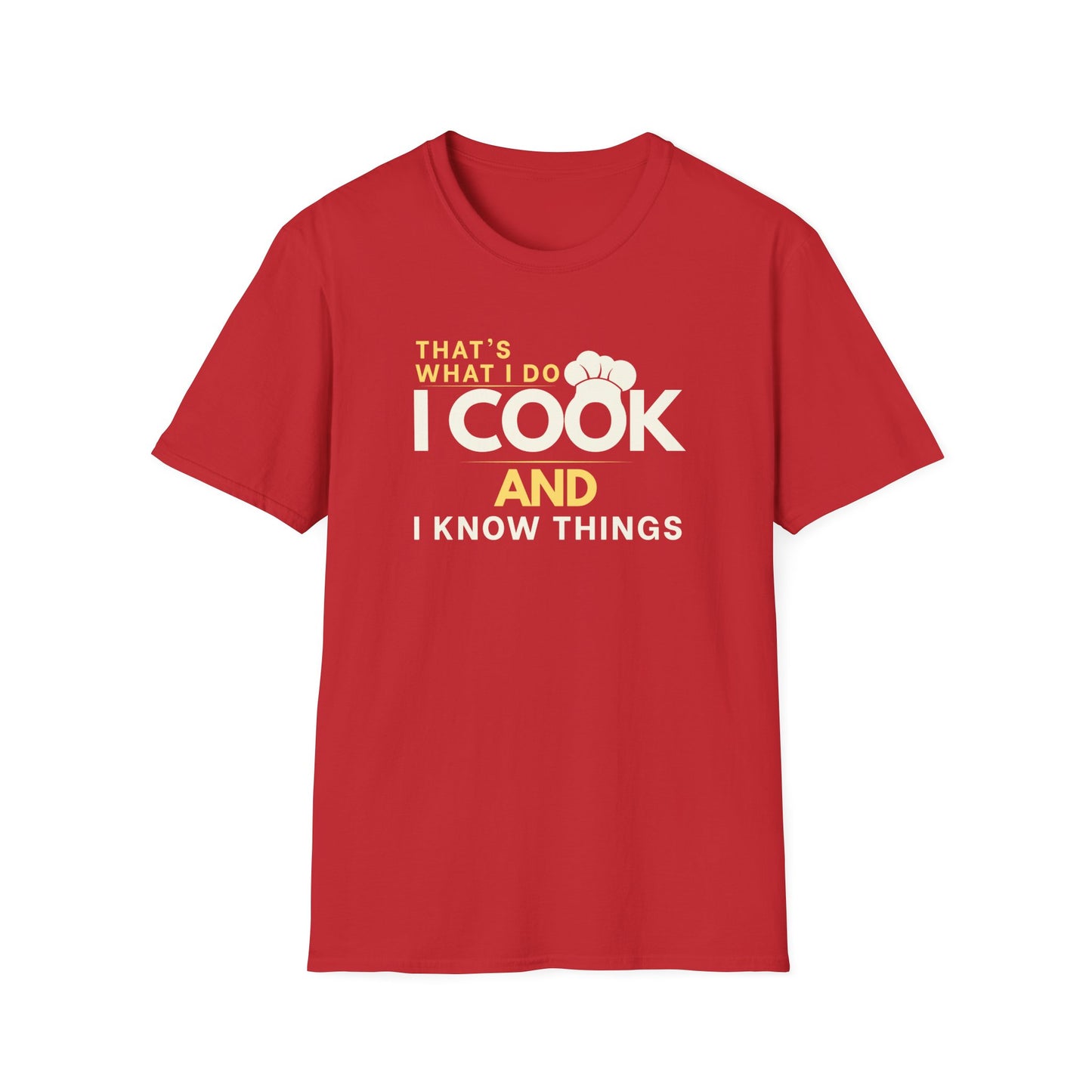 I Cook And Know Things T-shirt