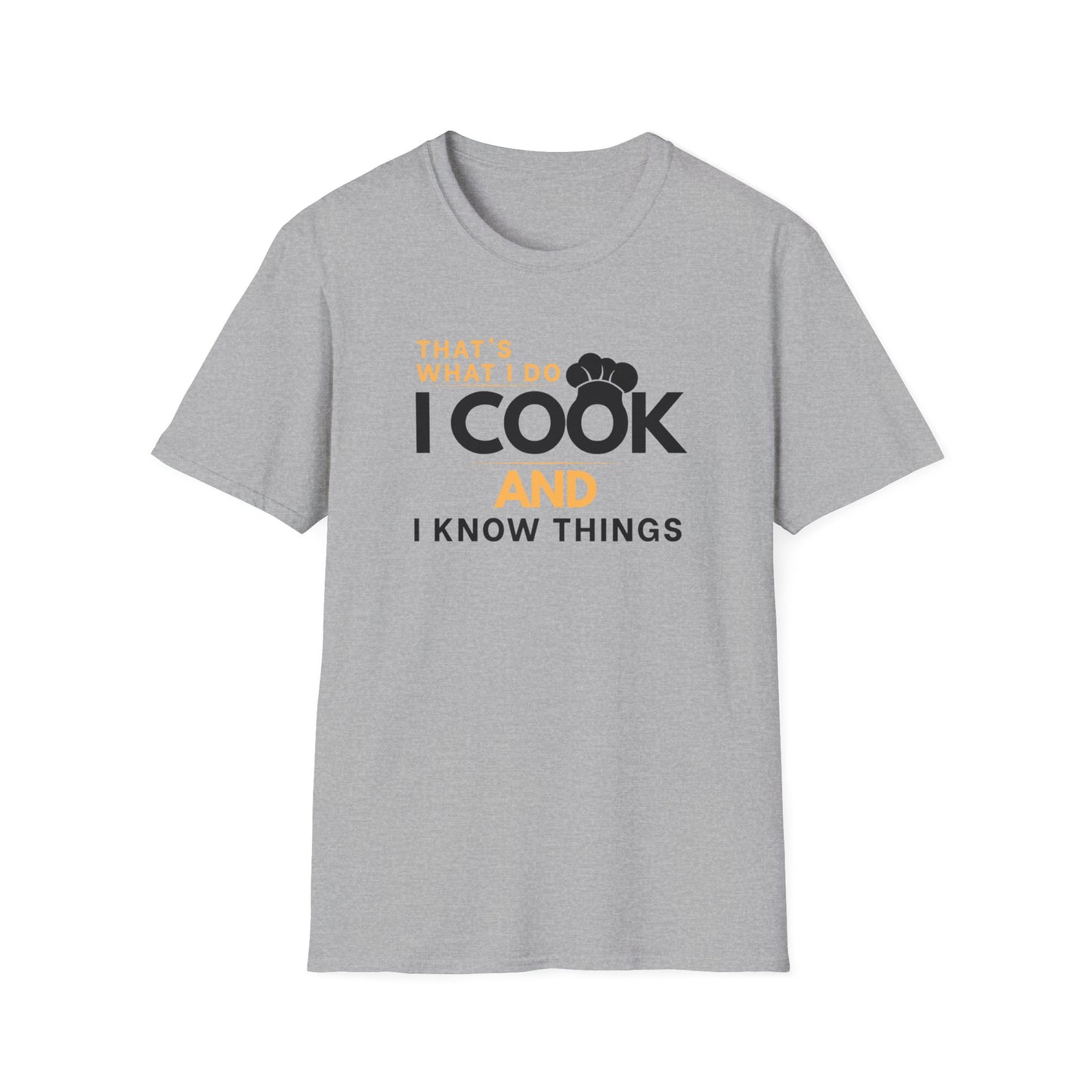 I Cook And Know Things T-shirt