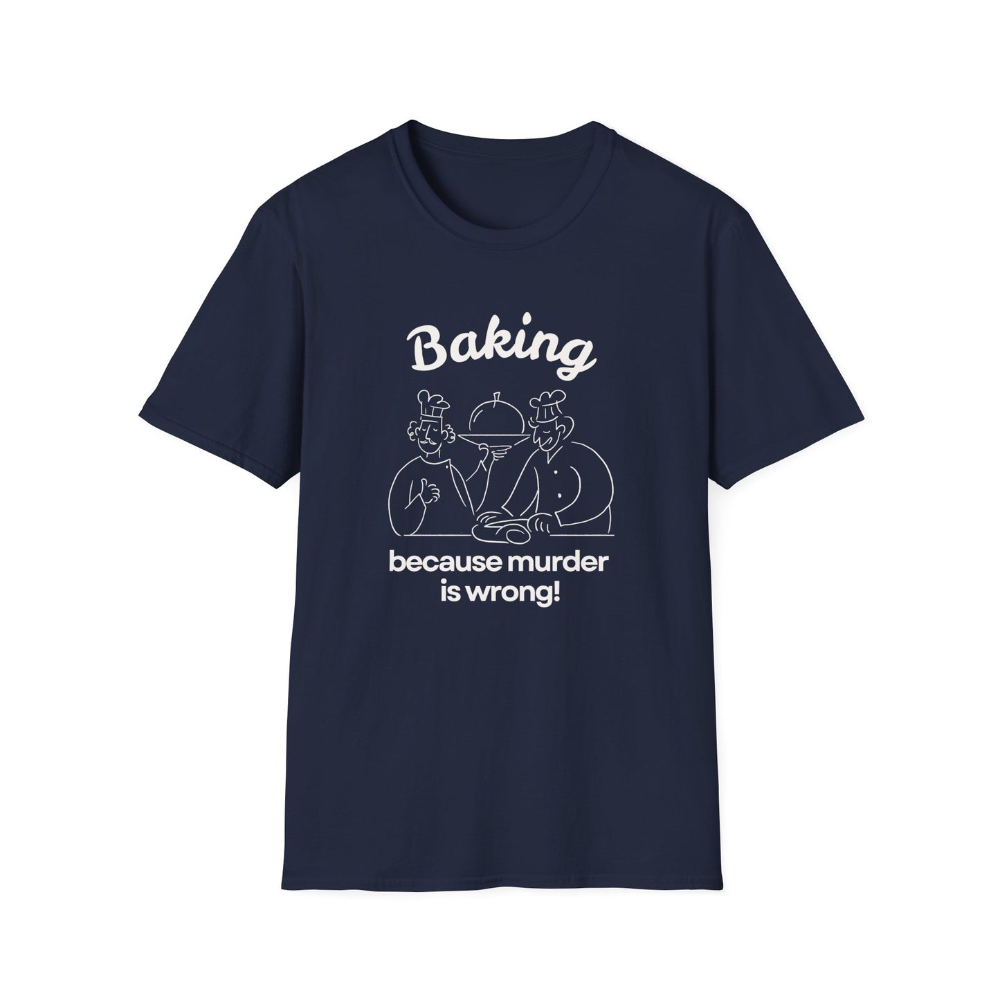 Baking Because T-shirt