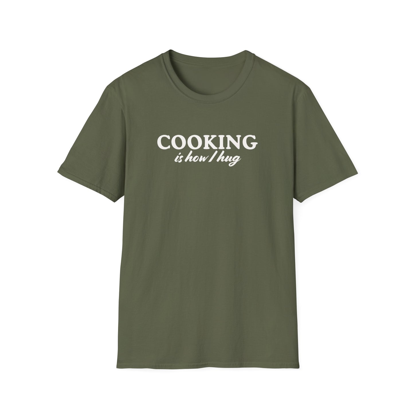 Cooking is How I Hug T-shirt