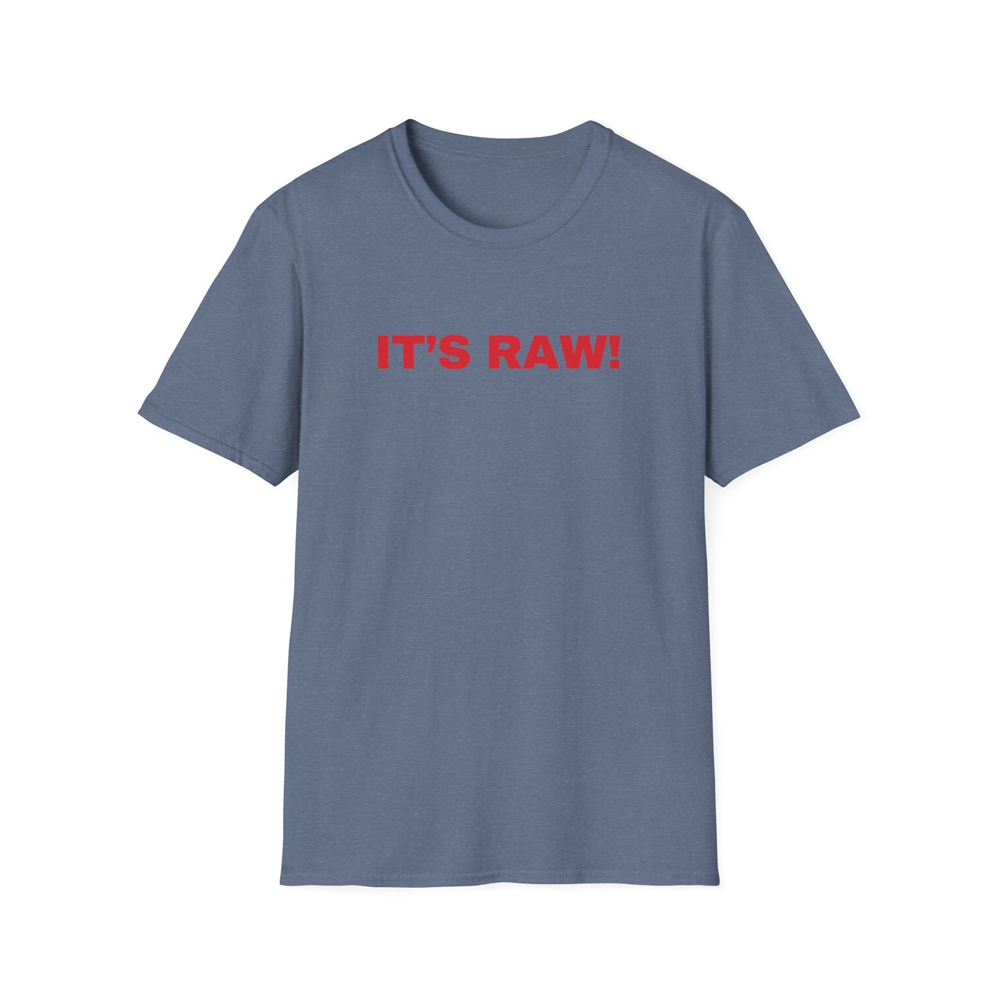 It's Raw! T-shirt