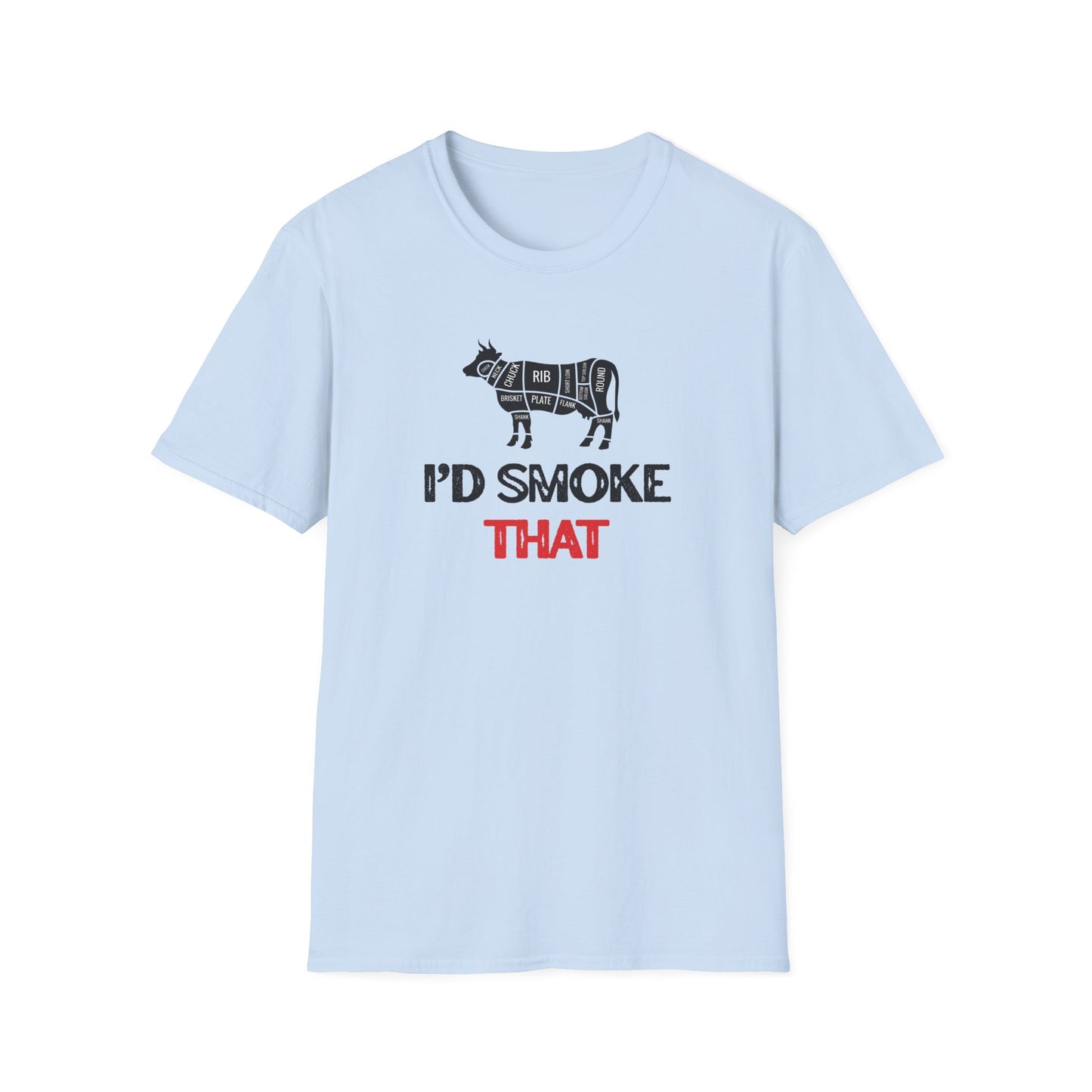 I'd Smoke That T-shirt