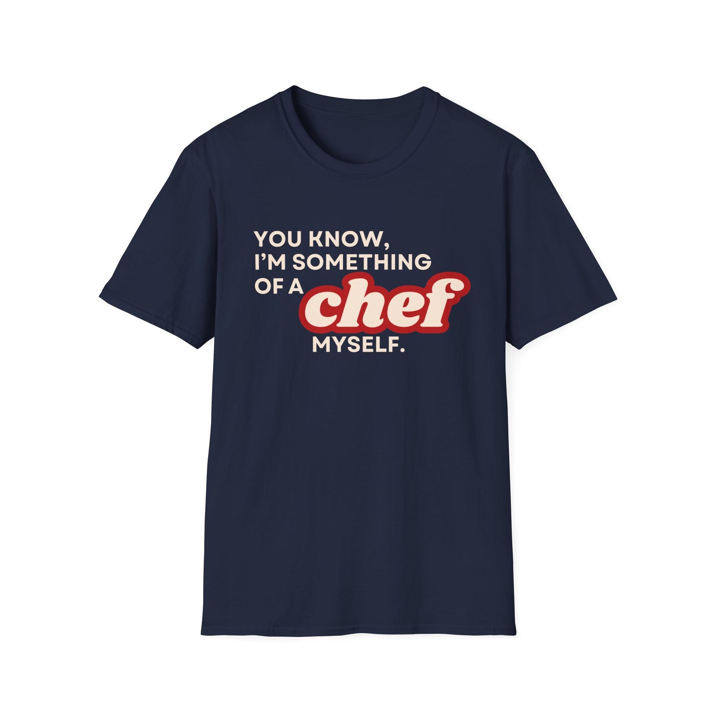 I'm Something of A Chef T-shirt
