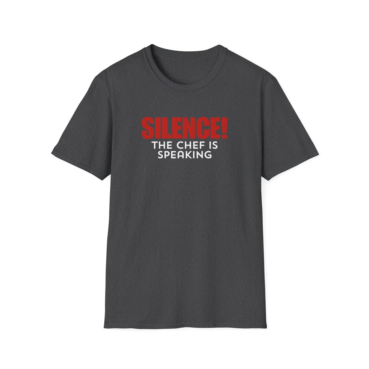 Silence The Chef is Speaking T-shirt