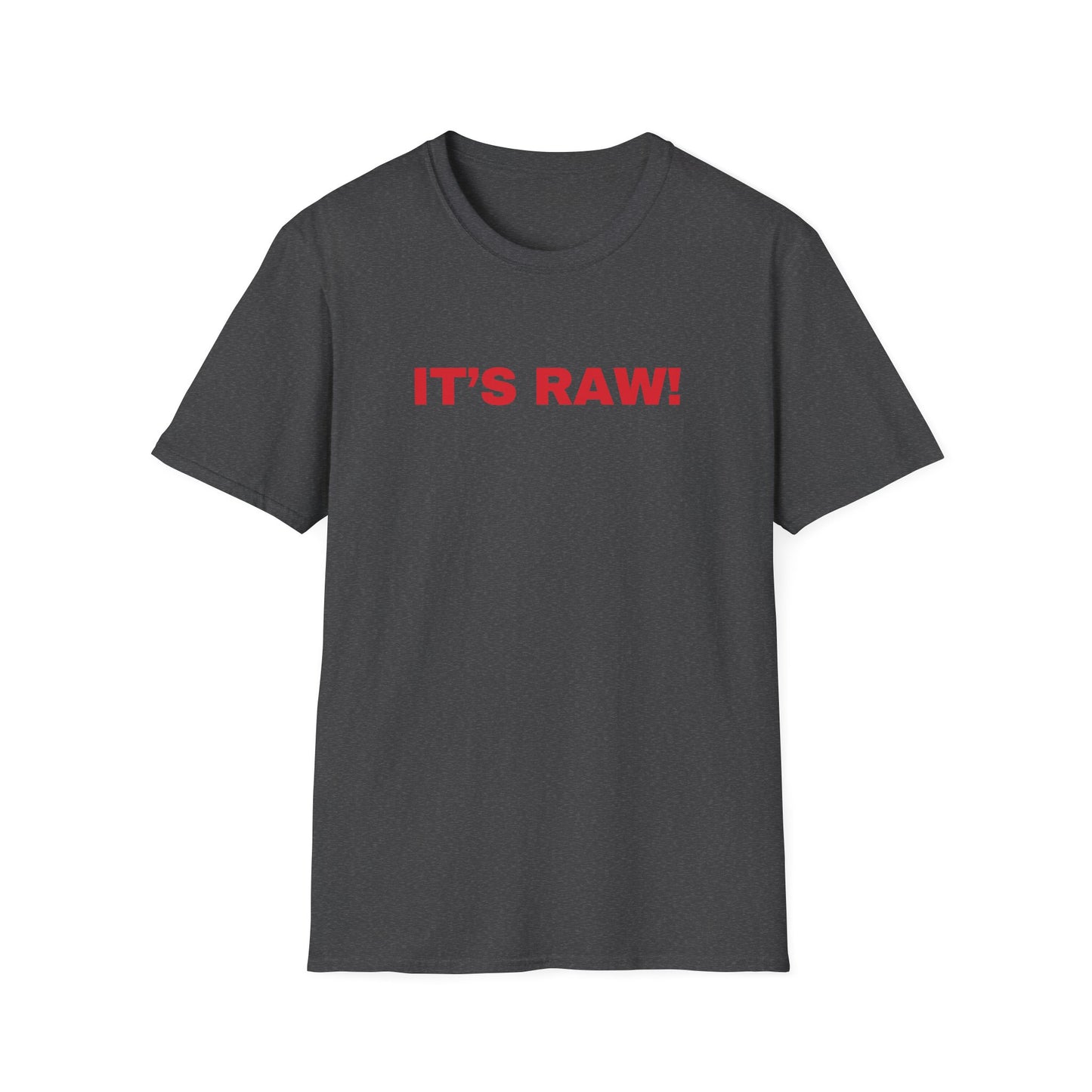 It's Raw! T-shirt