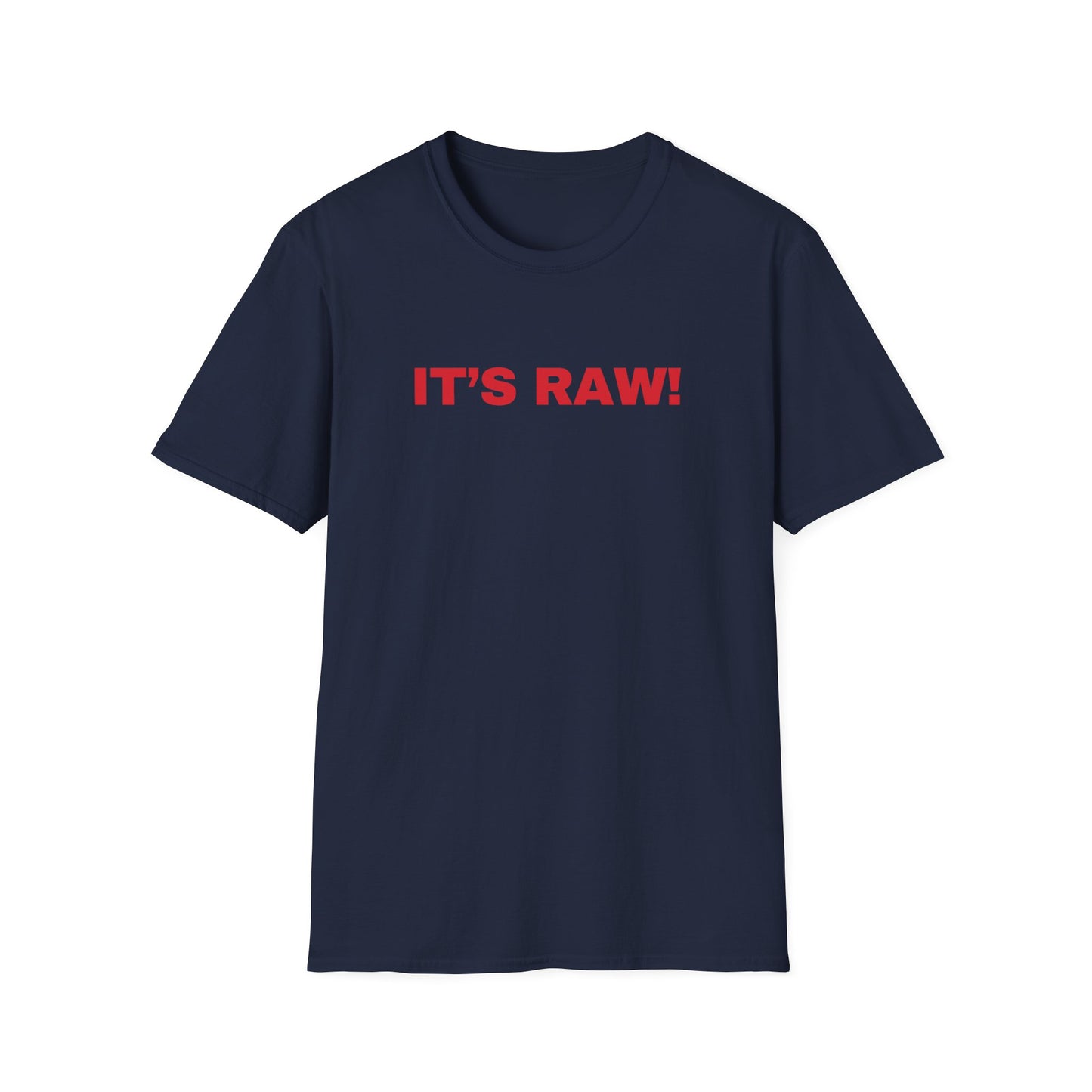 It's Raw! T-shirt