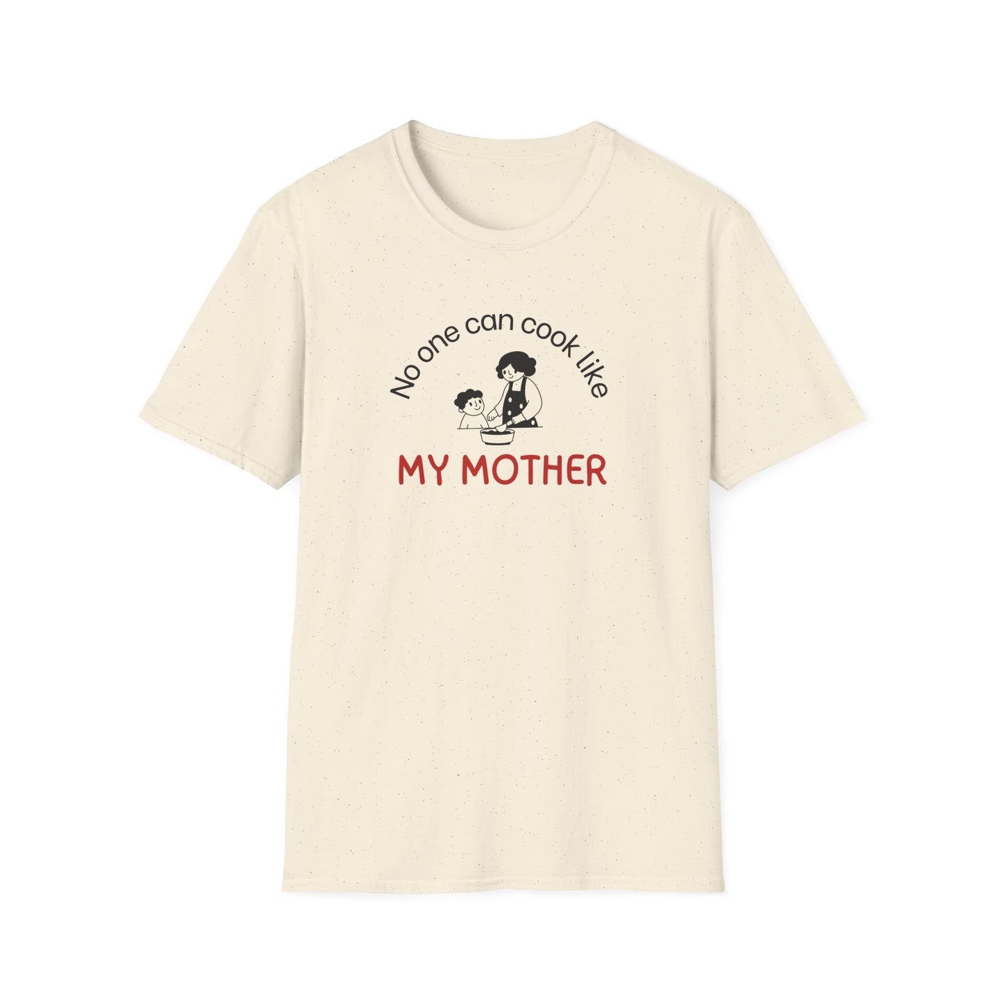 No One Can Cook Like My Mother T-shirt