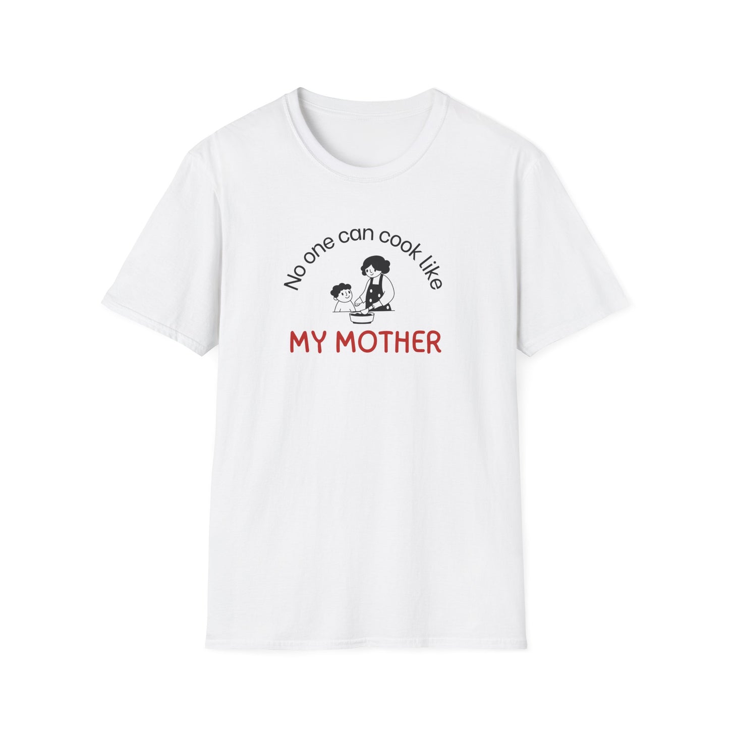 No One Can Cook Like My Mother T-shirt