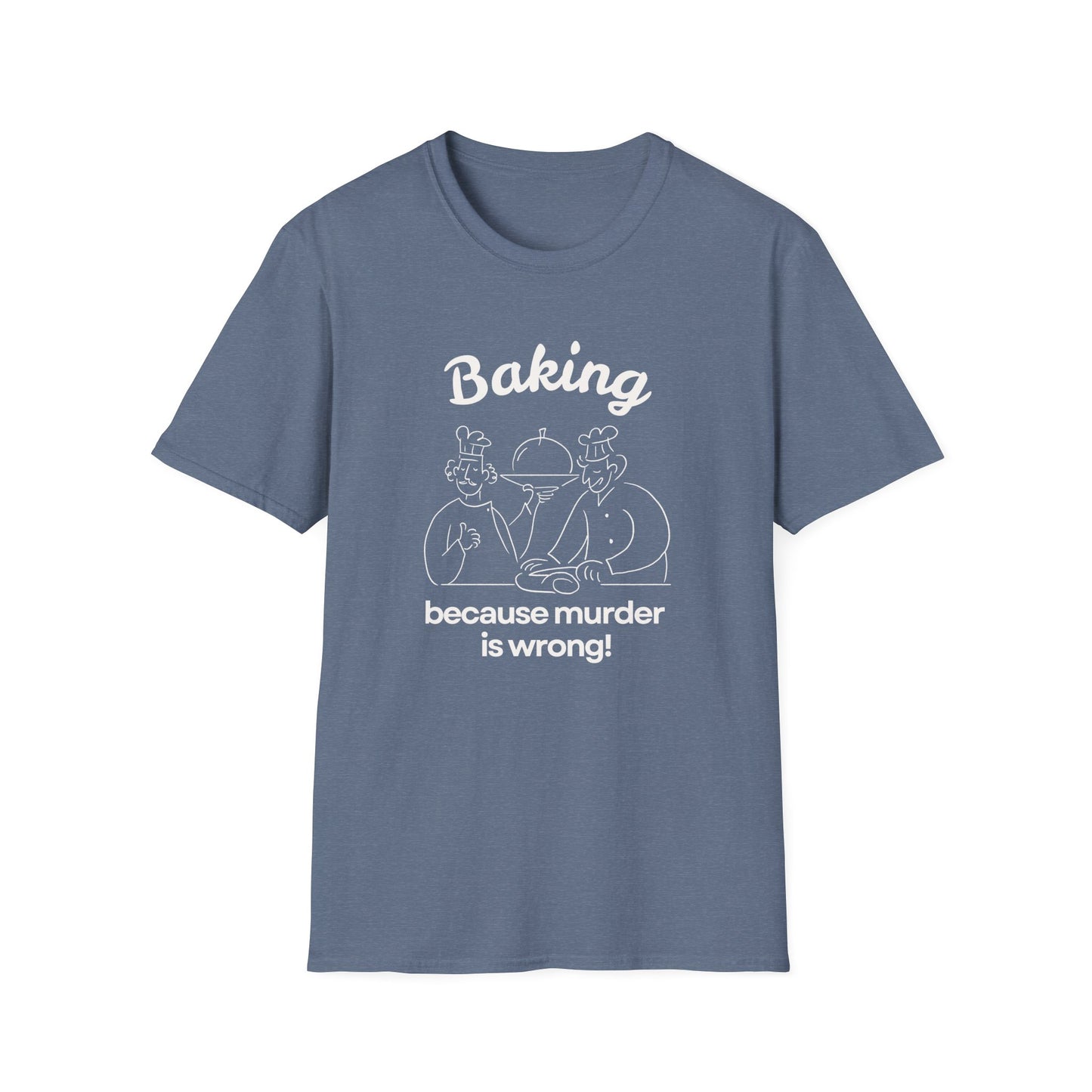 Baking Because T-shirt
