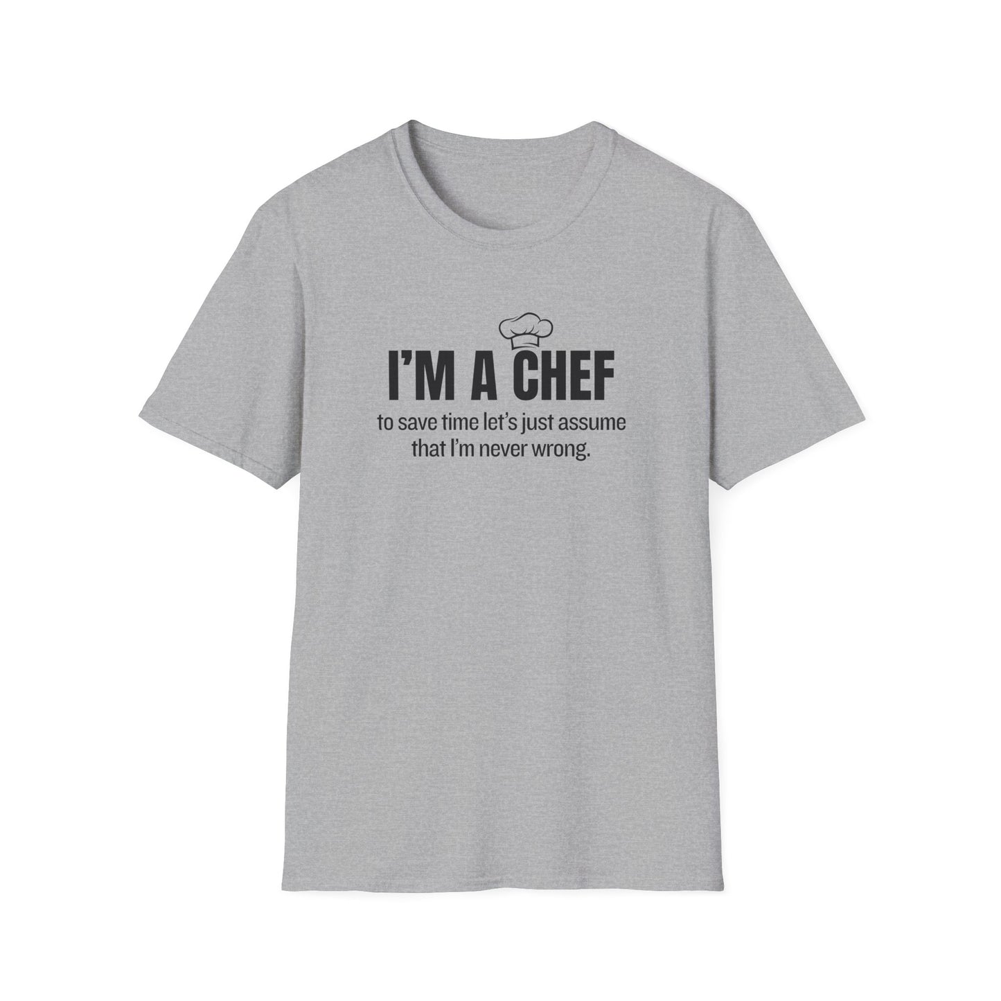 A Chef is Never Wrong T-shirt