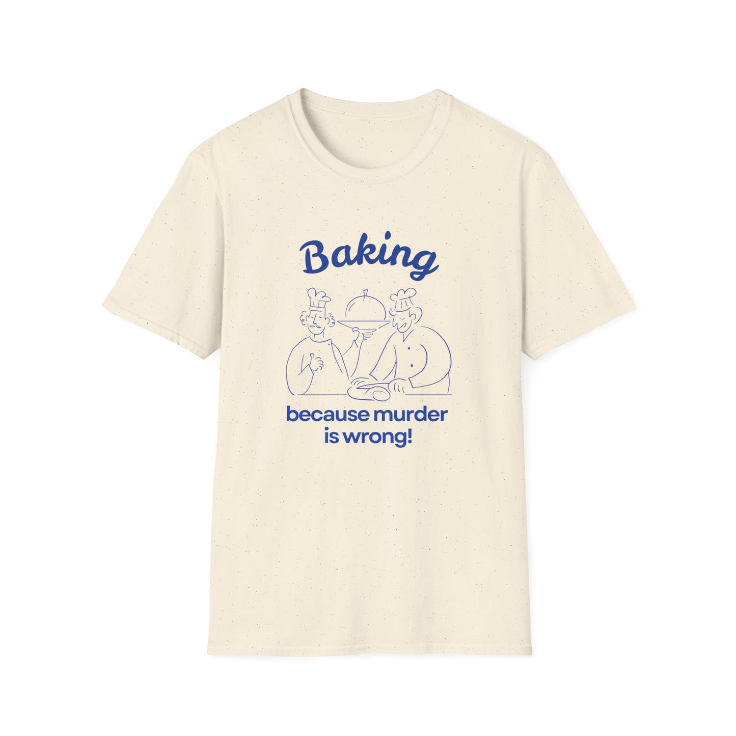 Baking Because T-shirt