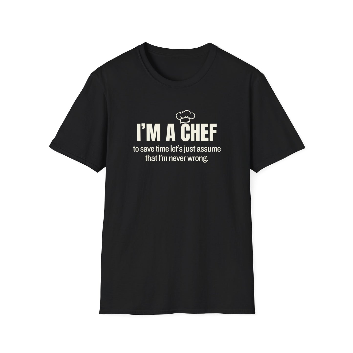 A Chef is Never Wrong T-shirt