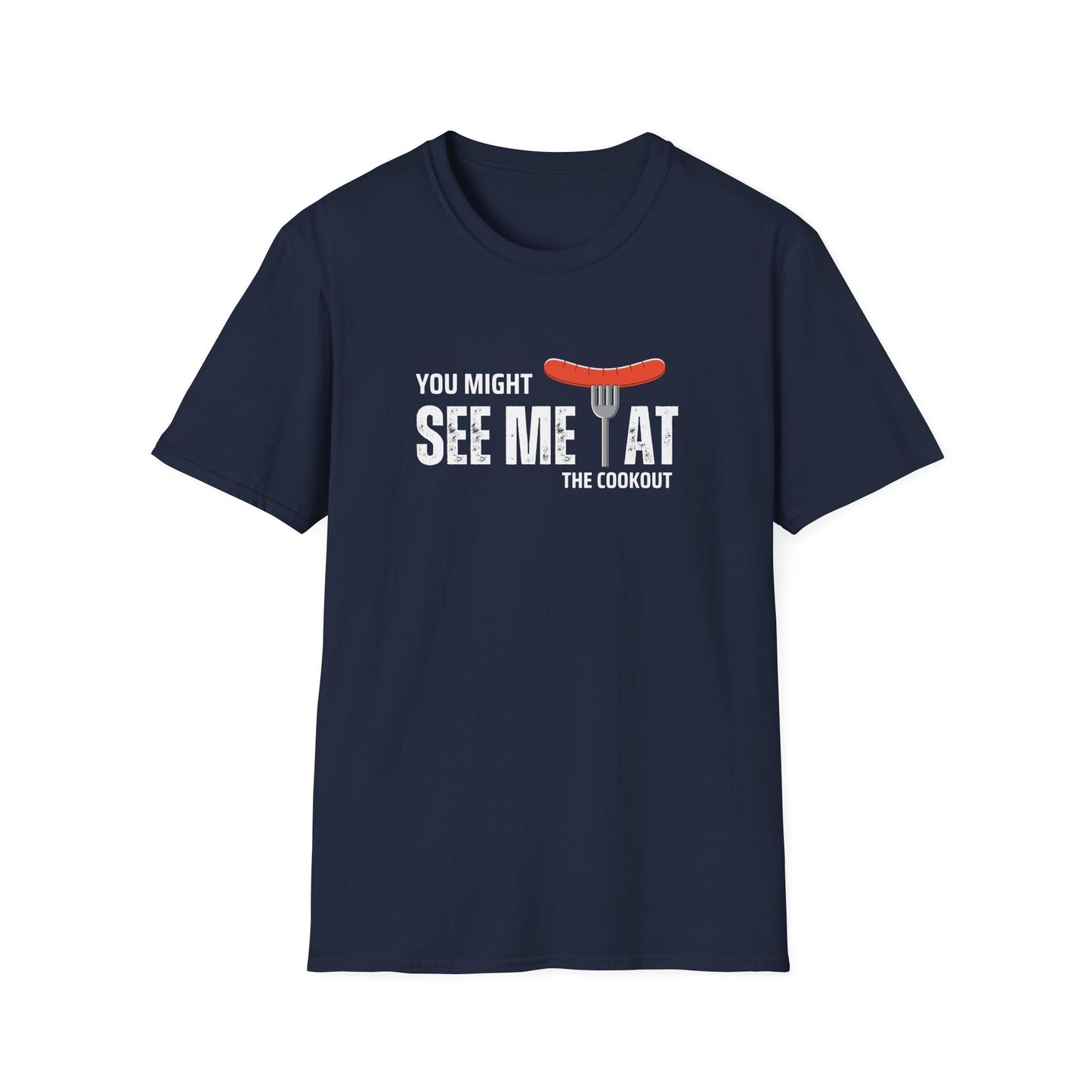 Might See Me At The Cookout T-shirt