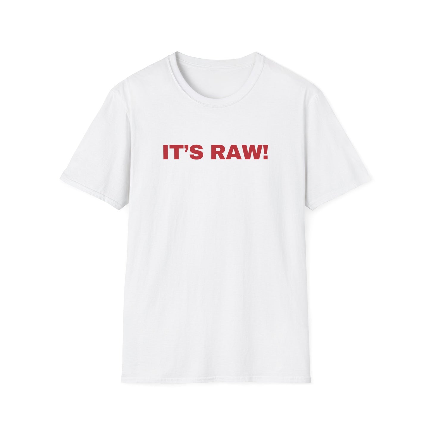 It's Raw! T-shirt