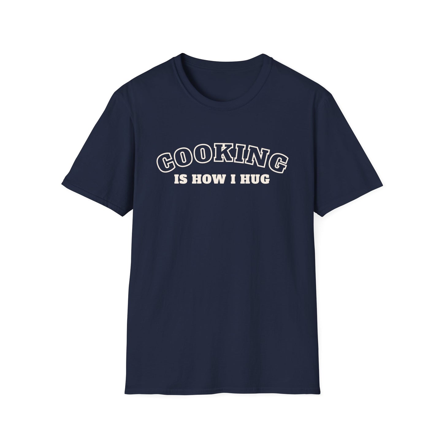 Cooking is How I Hug 2 T-shirt