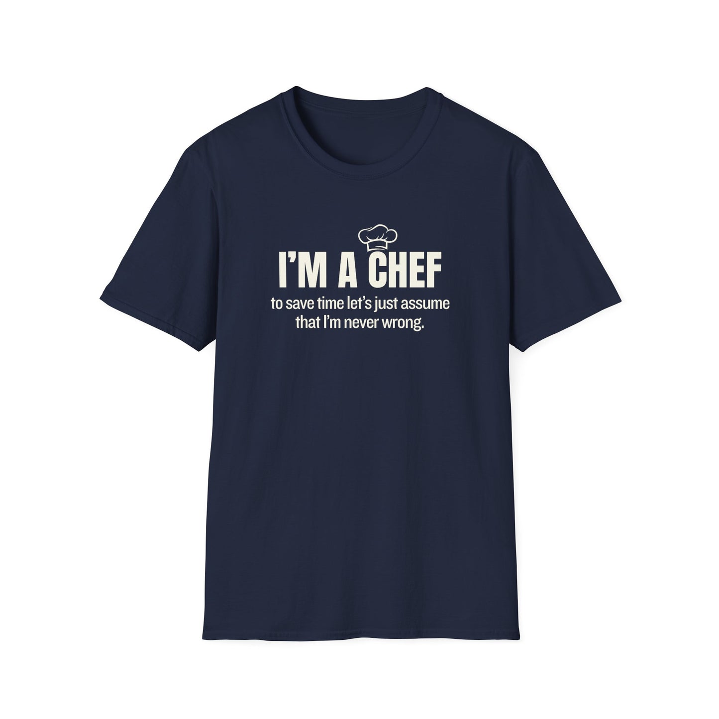 A Chef is Never Wrong T-shirt