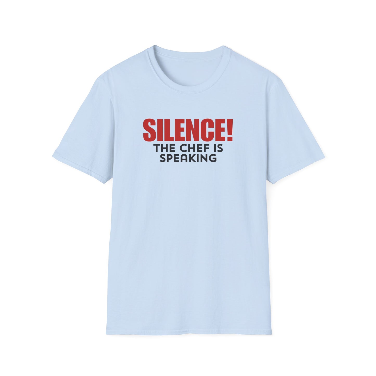 Silence The Chef is Speaking T-shirt