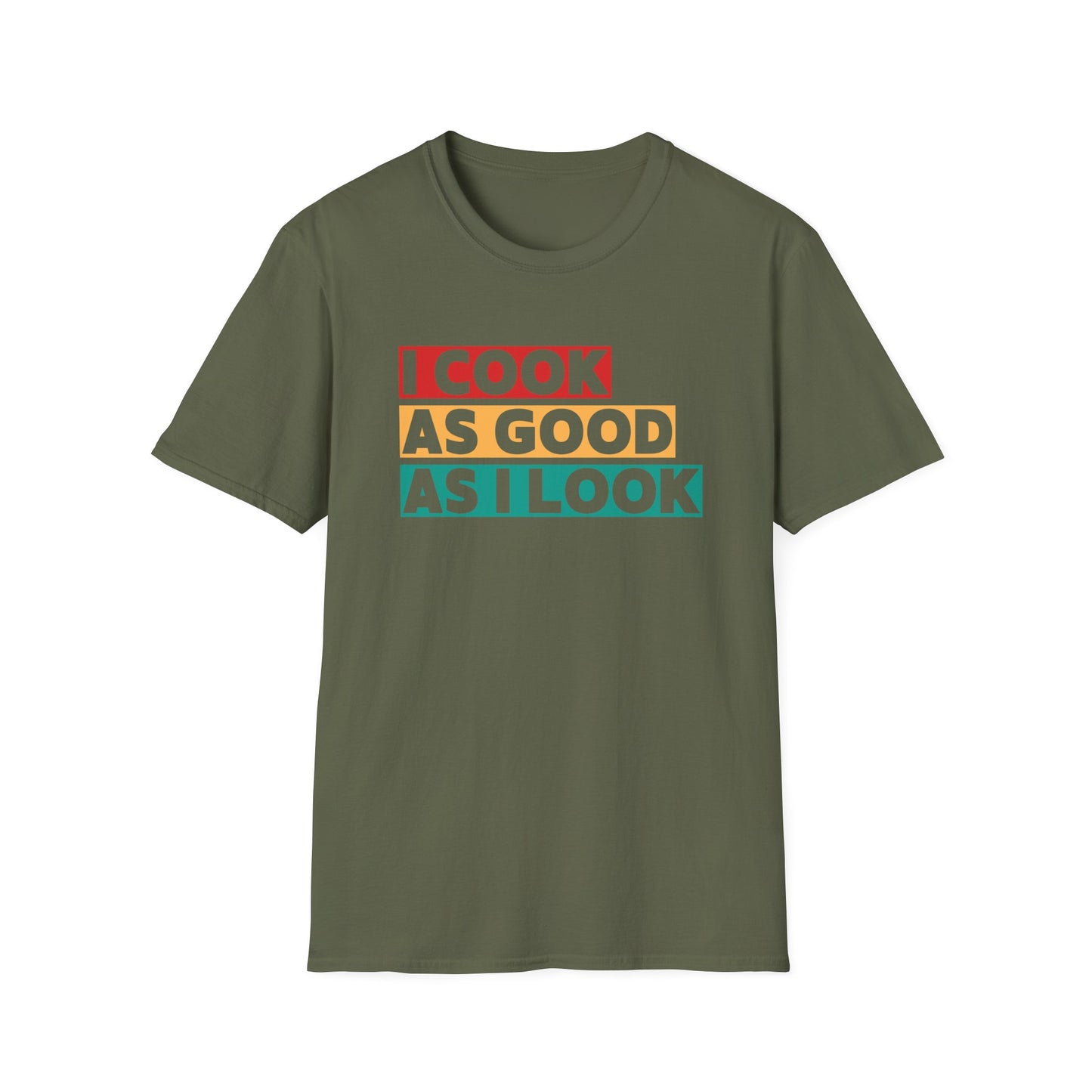I Cook As Good As I Look T-shirt