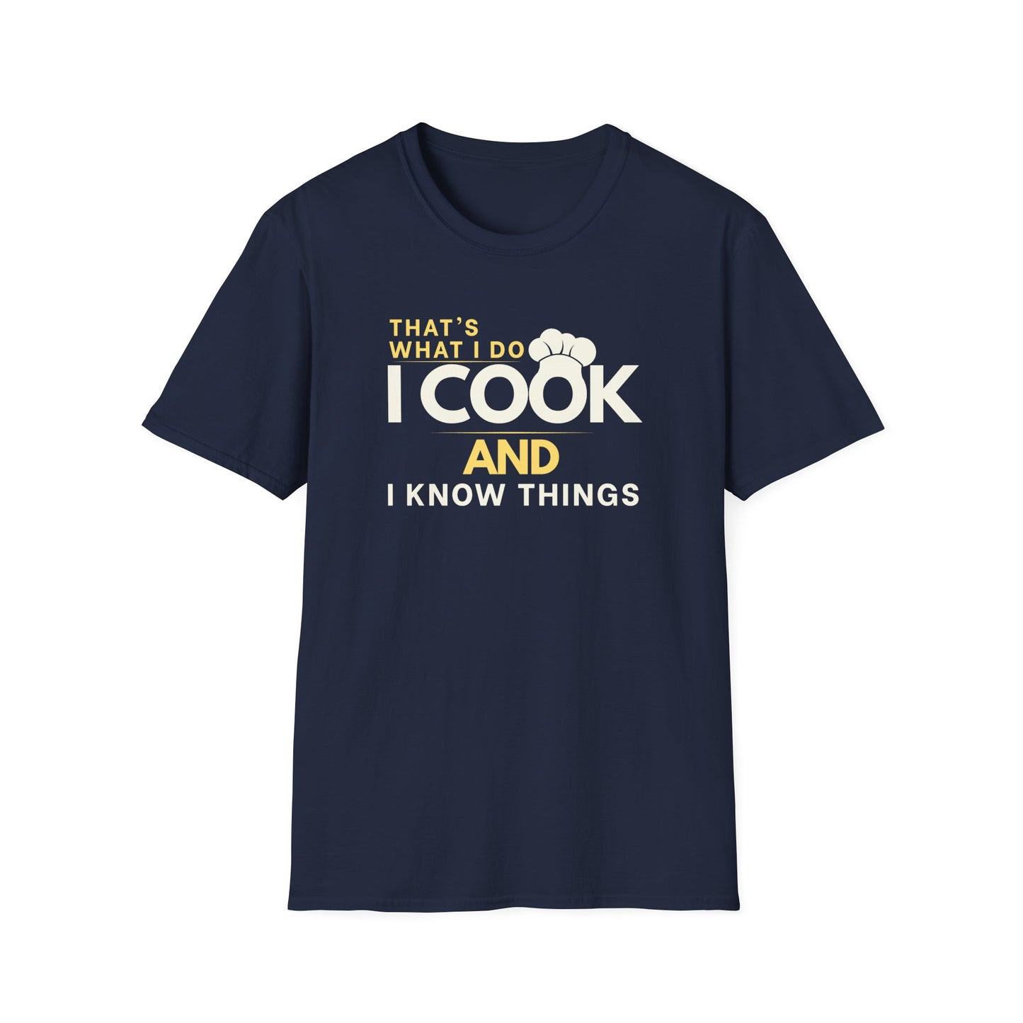 I Cook And Know Things T-shirt
