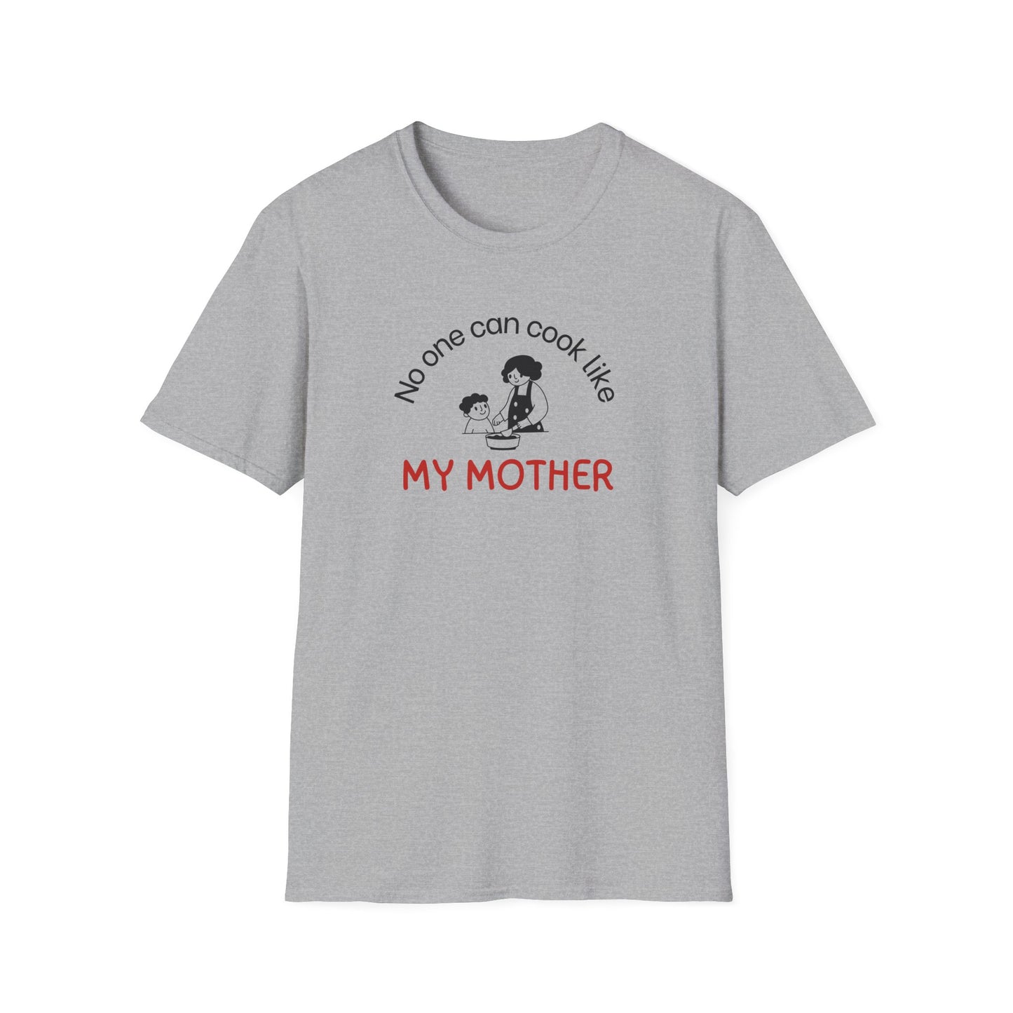 No One Can Cook Like My Mother T-shirt