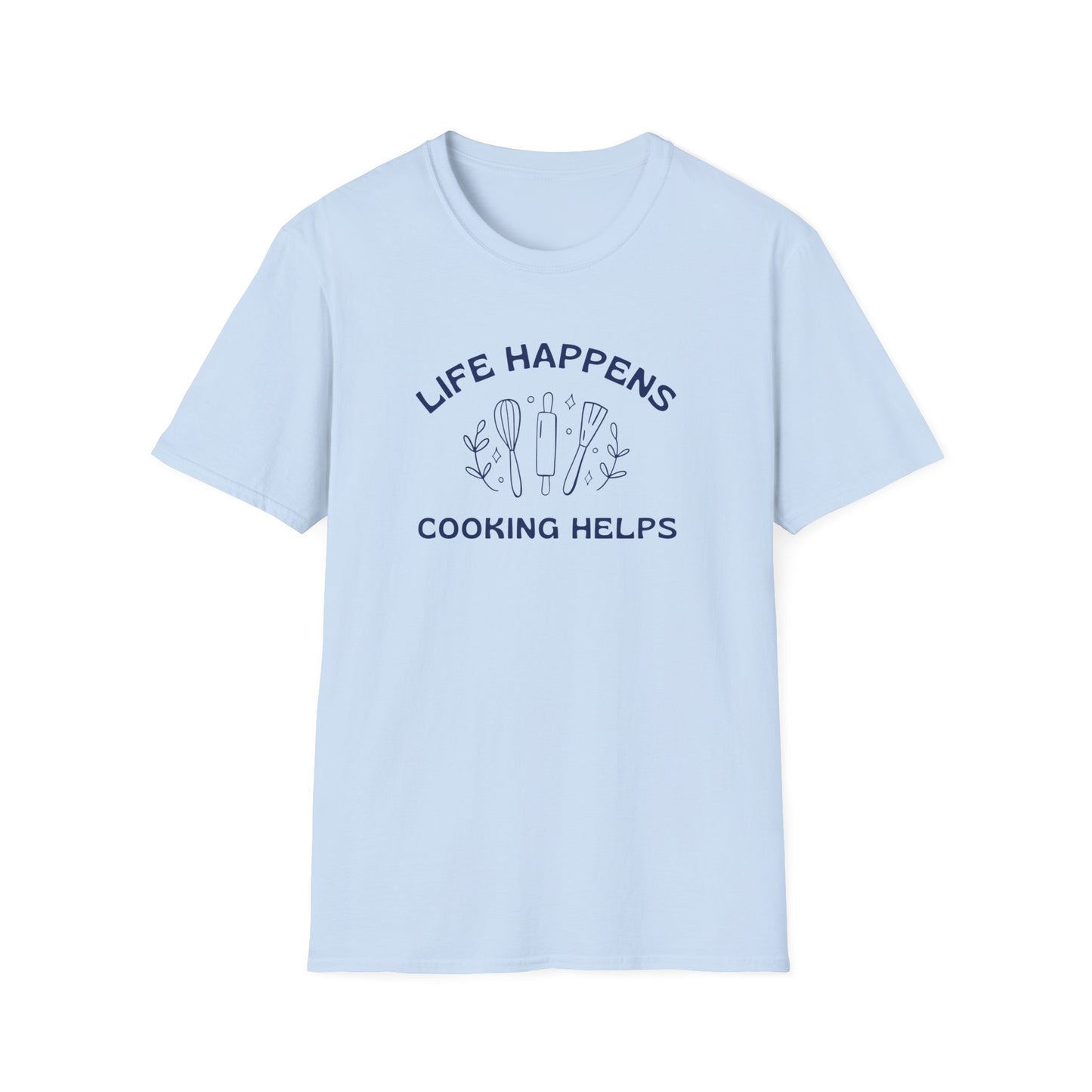 Life Happens Cooking Helps T-shirt