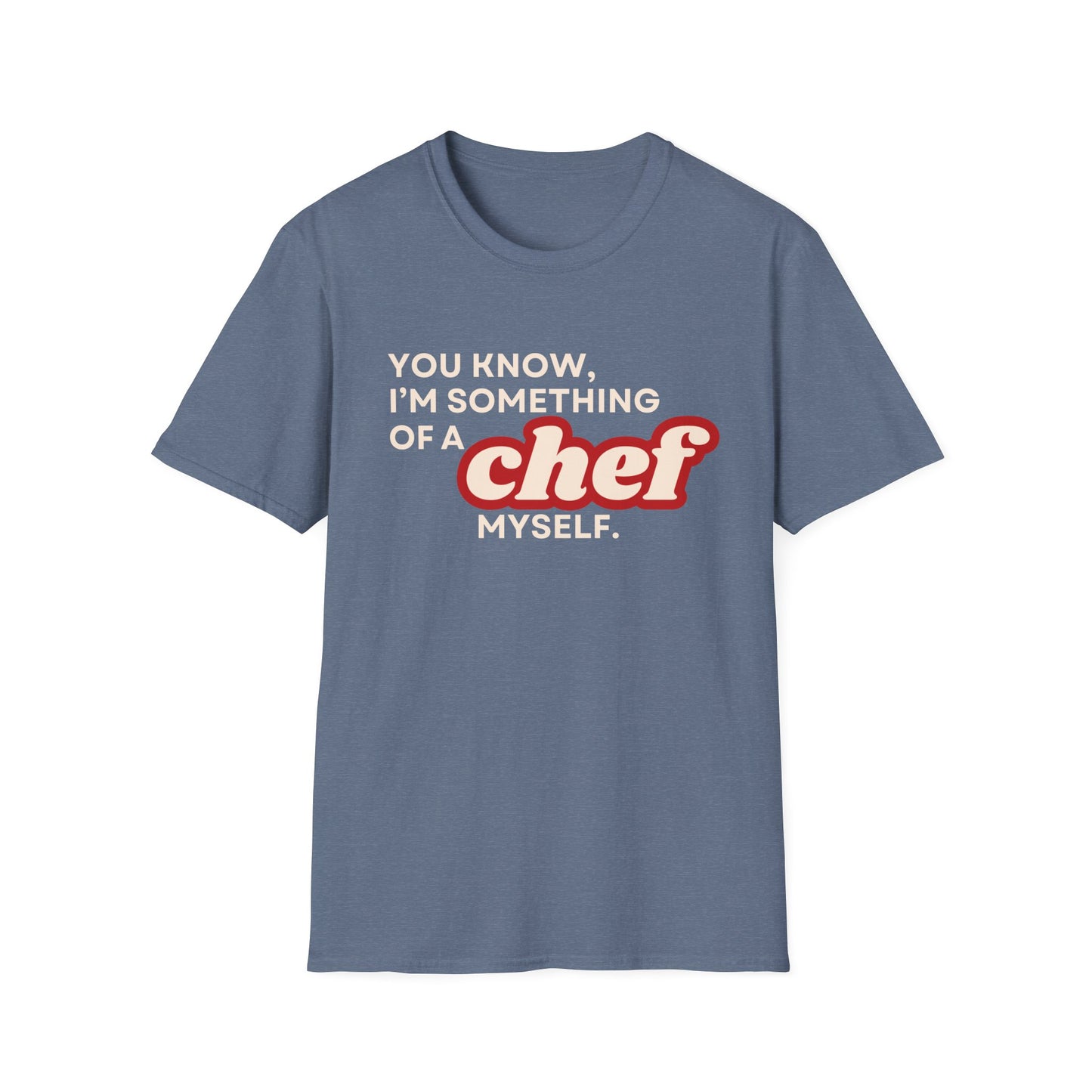 I'm Something of A Chef T-shirt