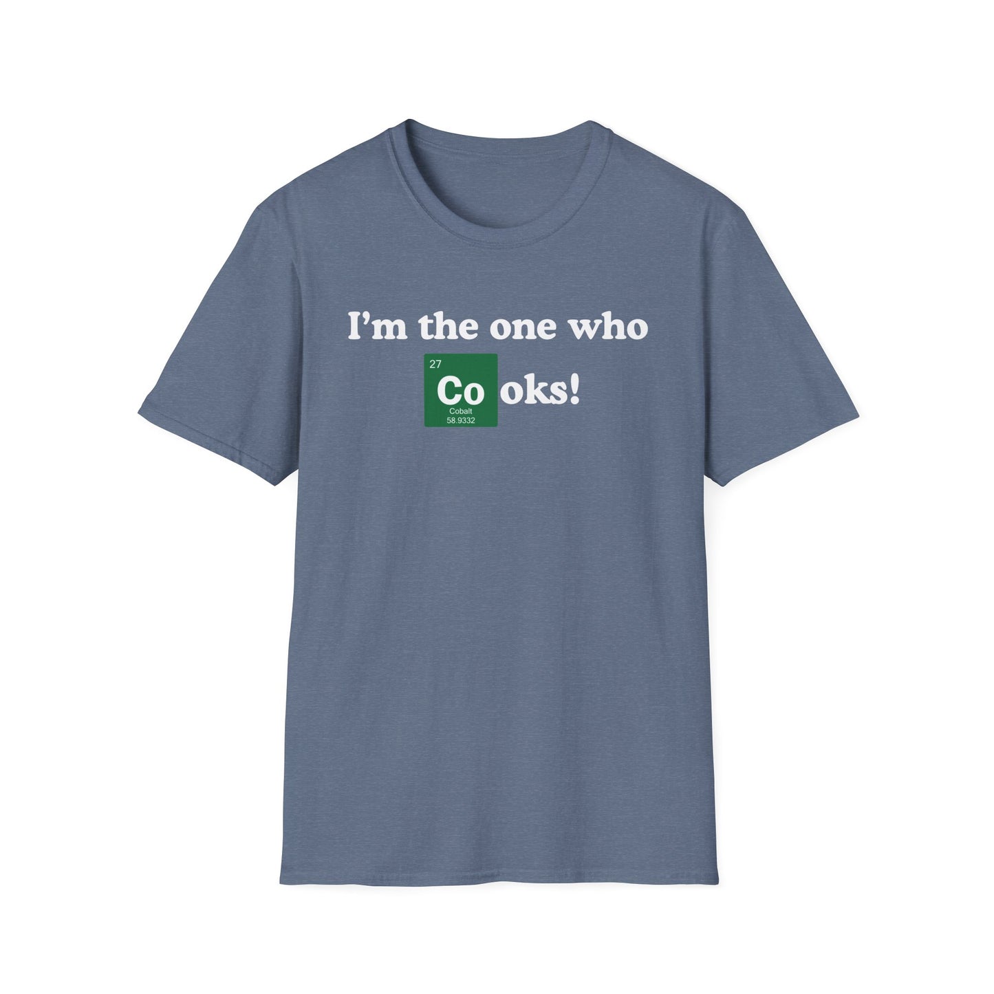 I'm The One Who Cooks T-shirt