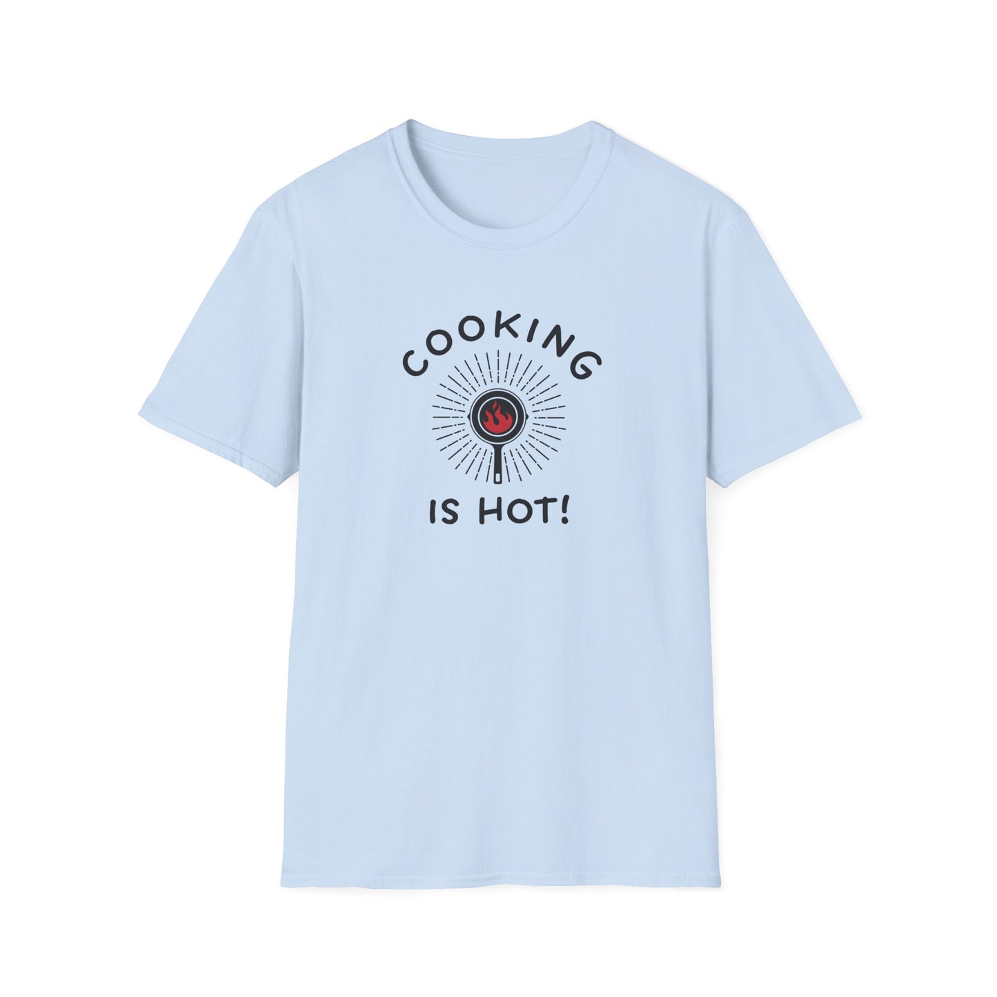 Cooking is Hot T-shirt