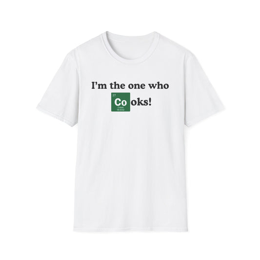 I'm The One Who Cooks T-shirt