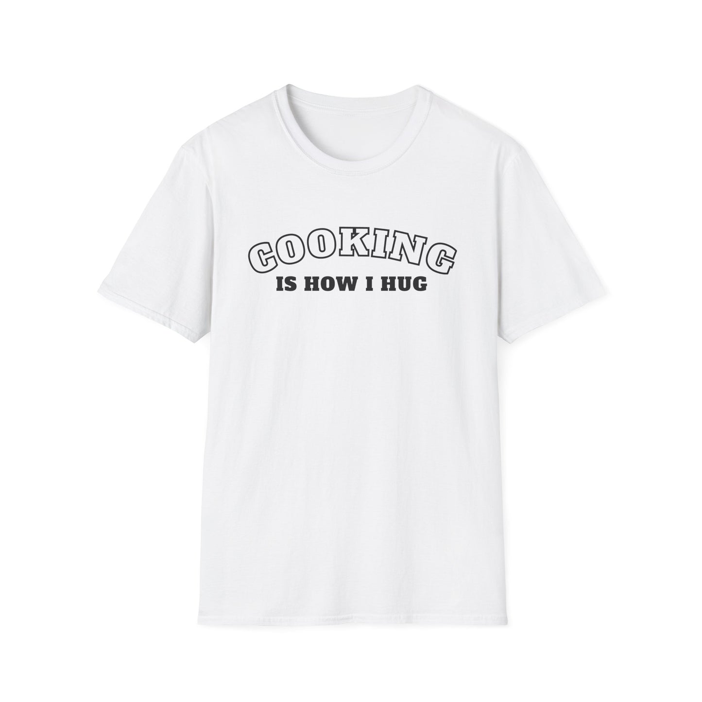 Cooking is How I Hug 2 T-shirt
