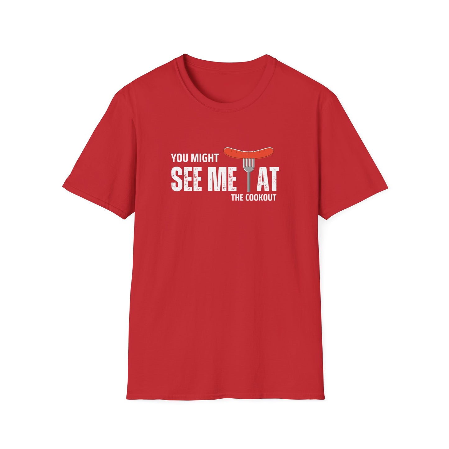 Might See Me At The Cookout T-shirt