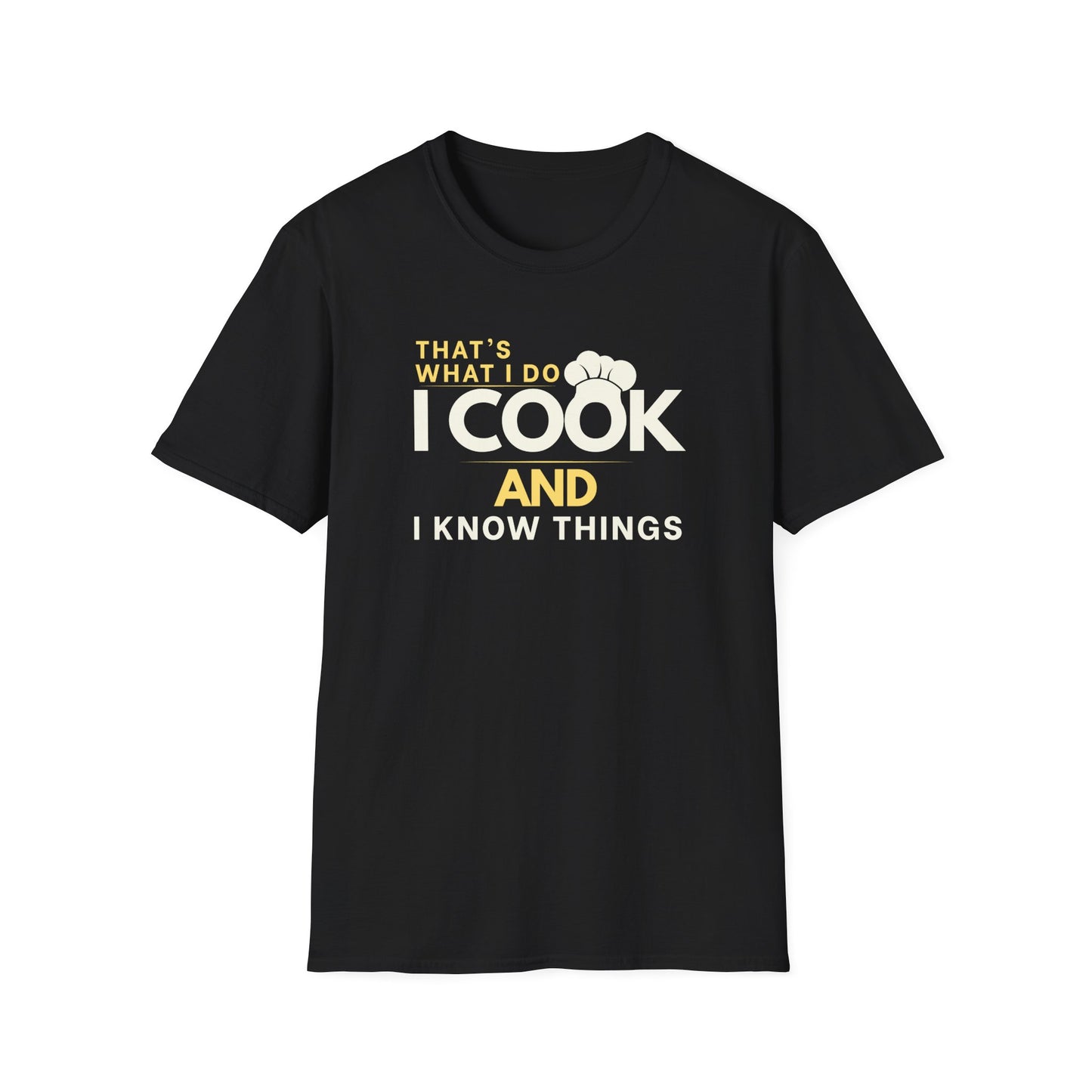 I Cook And Know Things T-shirt