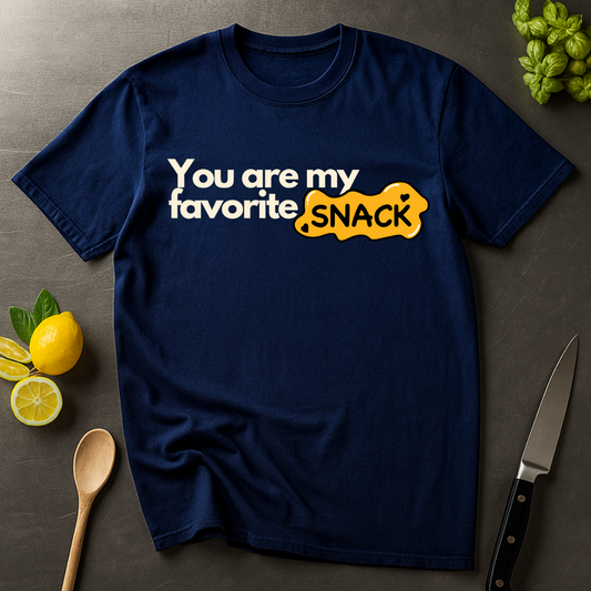 You Are My Favorite Snack T-shirt