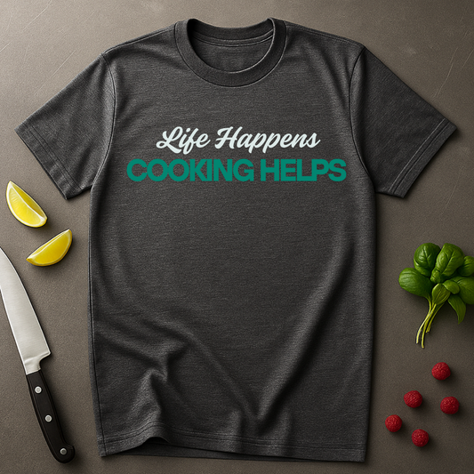 Cooking Helps T-shirt