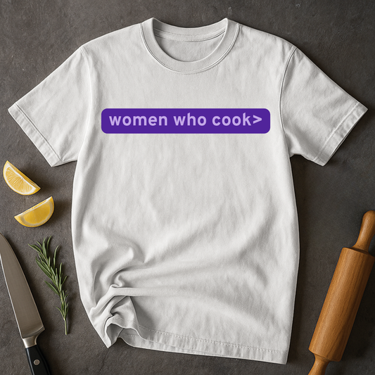 Women Who Cook T-shirt