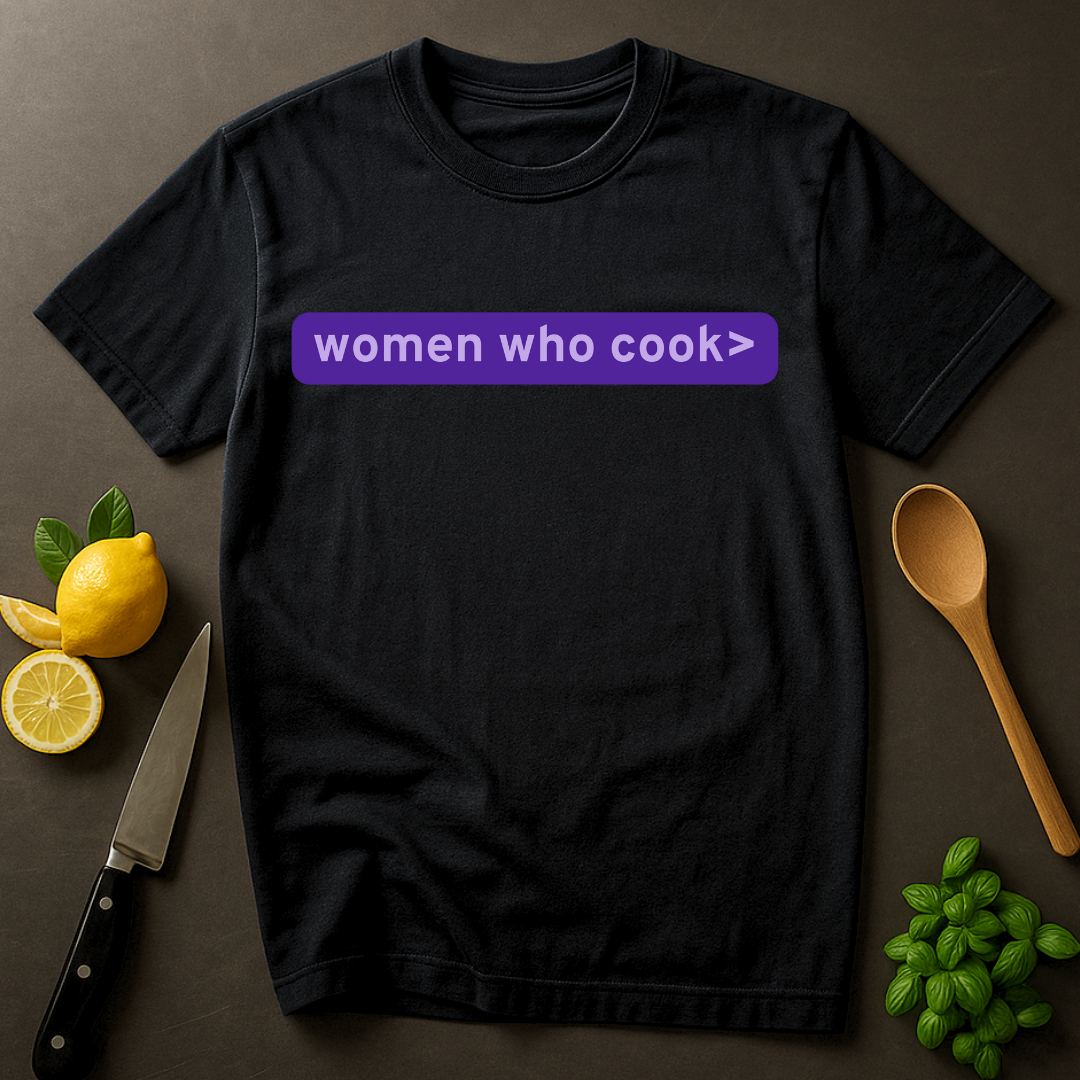 Women Who Cook T-shirt