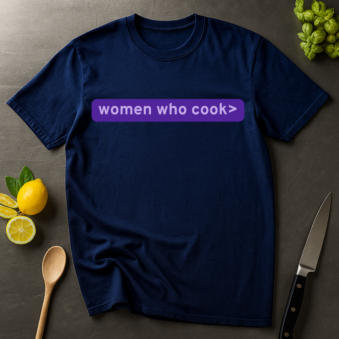 Women Who Cook T-shirt